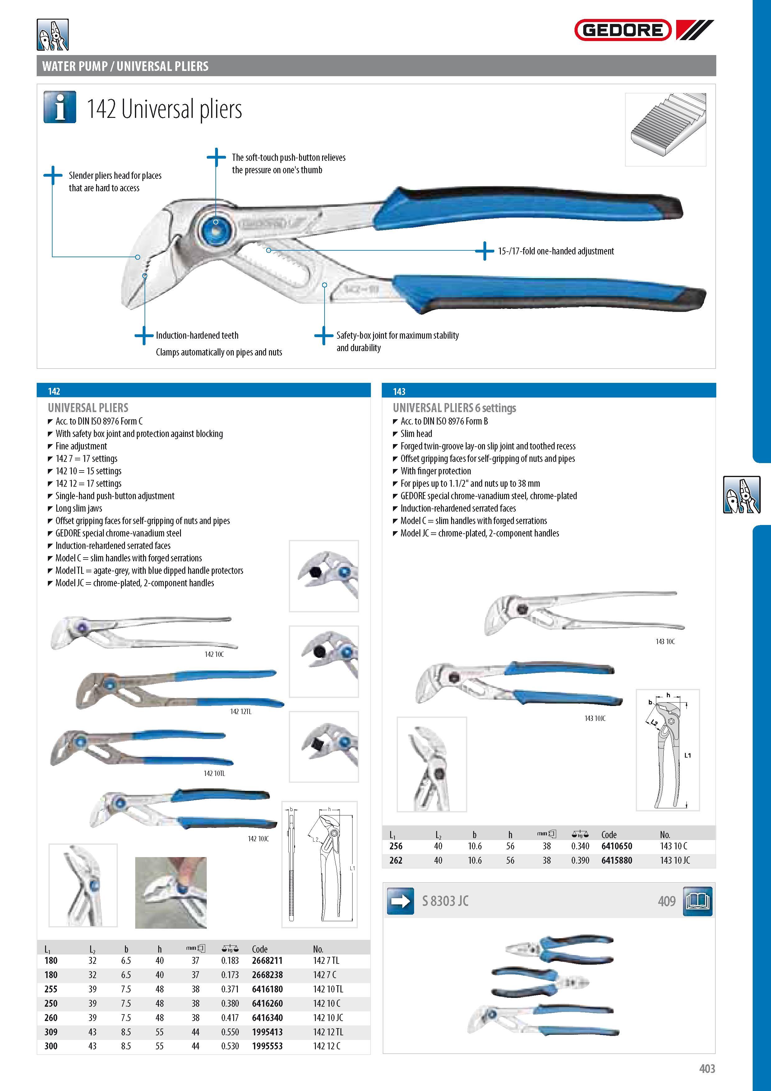 405 GEDORE WATER PUMP UNIVERSAL PLIERS 142 Universal pliers Slender pliers head for places that are hard to access The soft-touch push-button relieves the pres Каталог GEDORE 2014 Профессиональный слесарный инструмент и оборудование для мастерских и машиностроительных производств Стр. 403 ENG