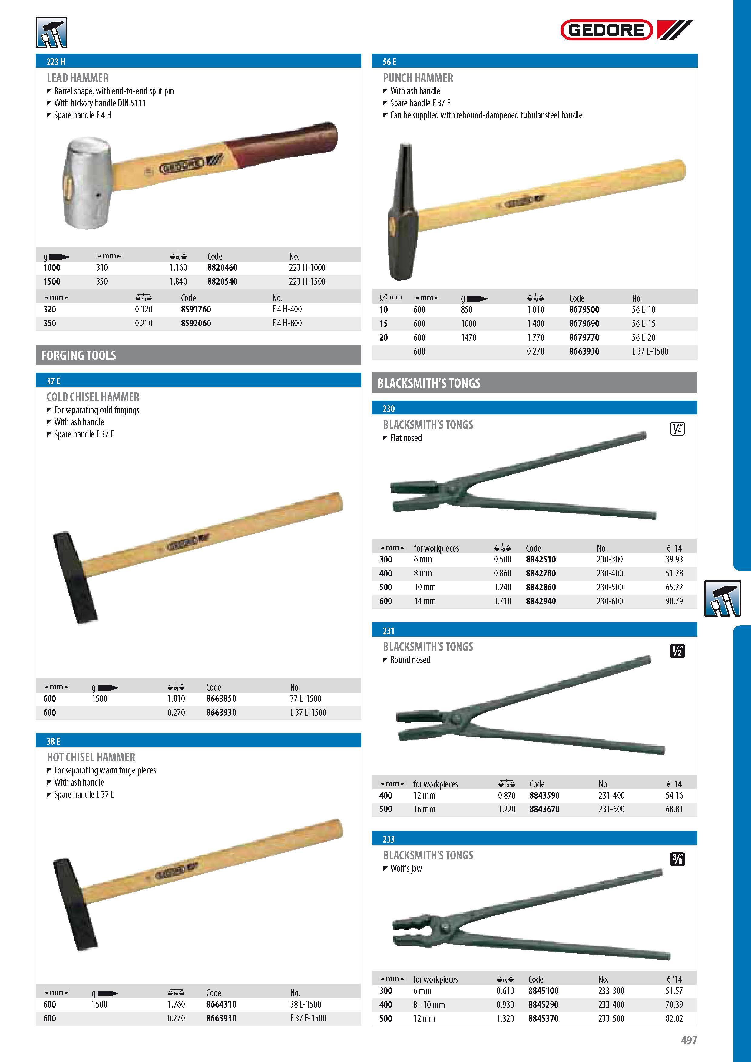 499 GEDORE WF LEAD HAMMER Barrel shape with end-to-end split pin With hickory handle DIN 5111 Spare handle E 4 H g m mm ml -0 Code No 1000 310 1 160 8820460 22 Каталог GEDORE 2014 Профессиональный слесарный инструмент и оборудование для мастерских и машиностроительных производств Стр. 497 ENG