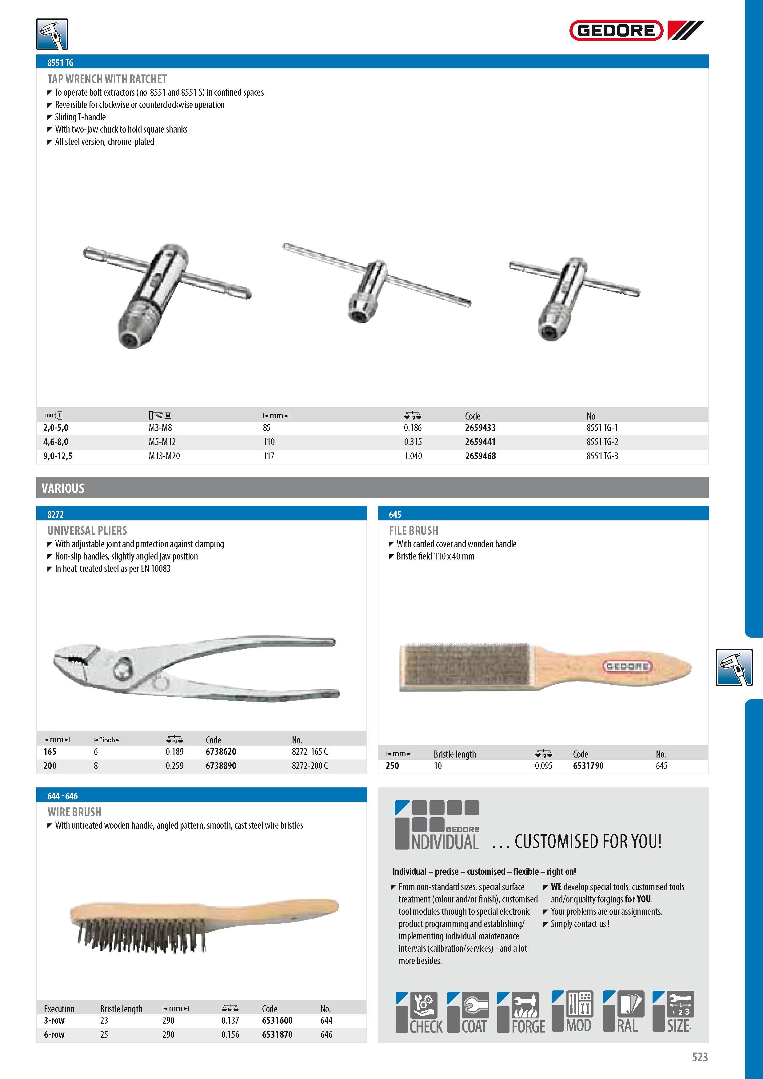 525 GEDORE TAP WRENCH WITH RATCHET To operate bolt extractors (no 8551 and 8551 S) in confined spaces Reversible for clockwise or counterclockwise operation Sl Каталог GEDORE 2014 Профессиональный слесарный инструмент и оборудование для мастерских и машиностроительных производств Стр. 523 ENG