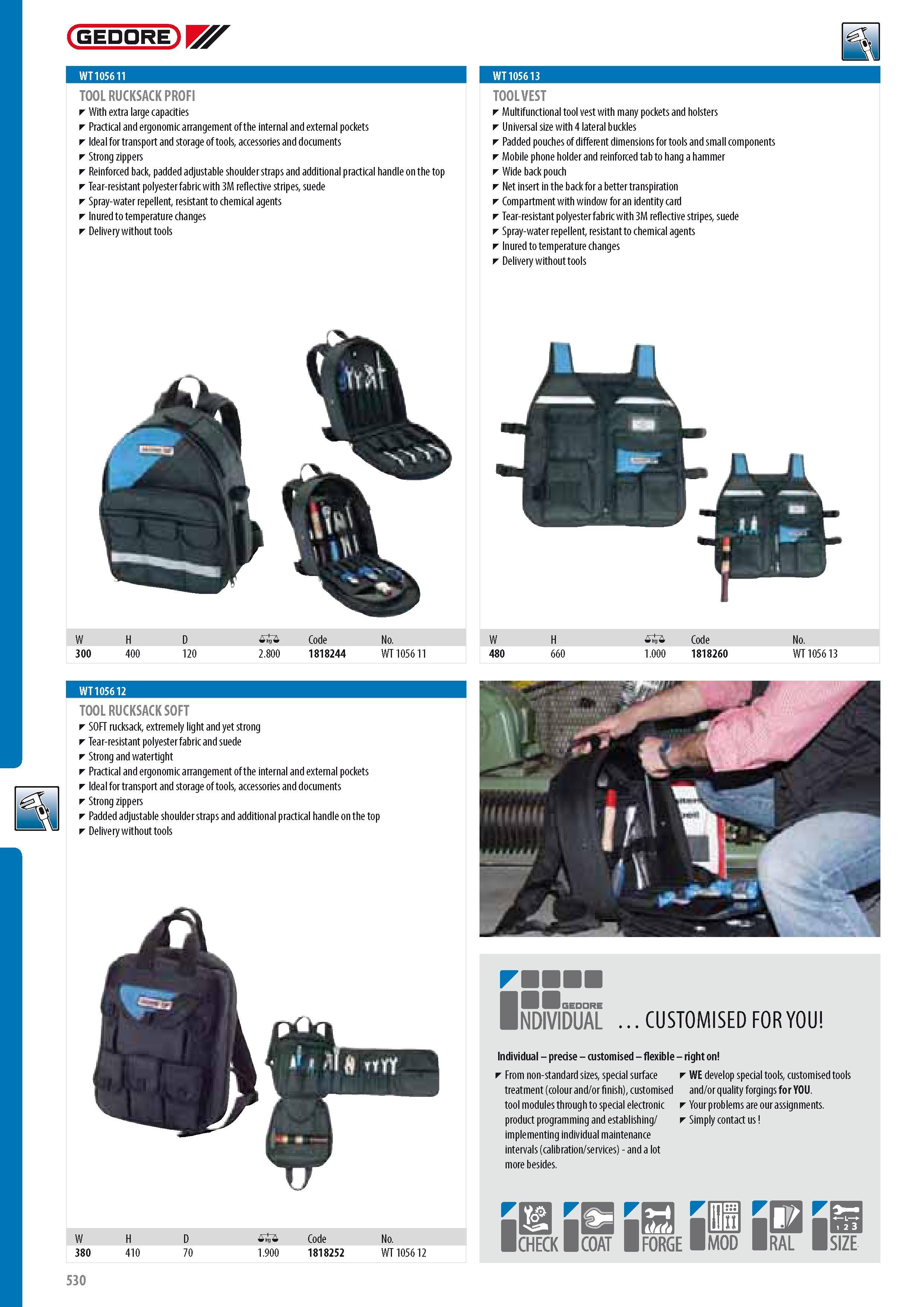 532 GEDORE WT 1056 11 TOOL RUCKSACK PROFI With extra large capacities Practical and ergonomic arrangement of the internal and external pockets I deal for trans Каталог GEDORE 2014 Профессиональный слесарный инструмент и оборудование для мастерских и машиностроительных производств Стр. 530 ENG