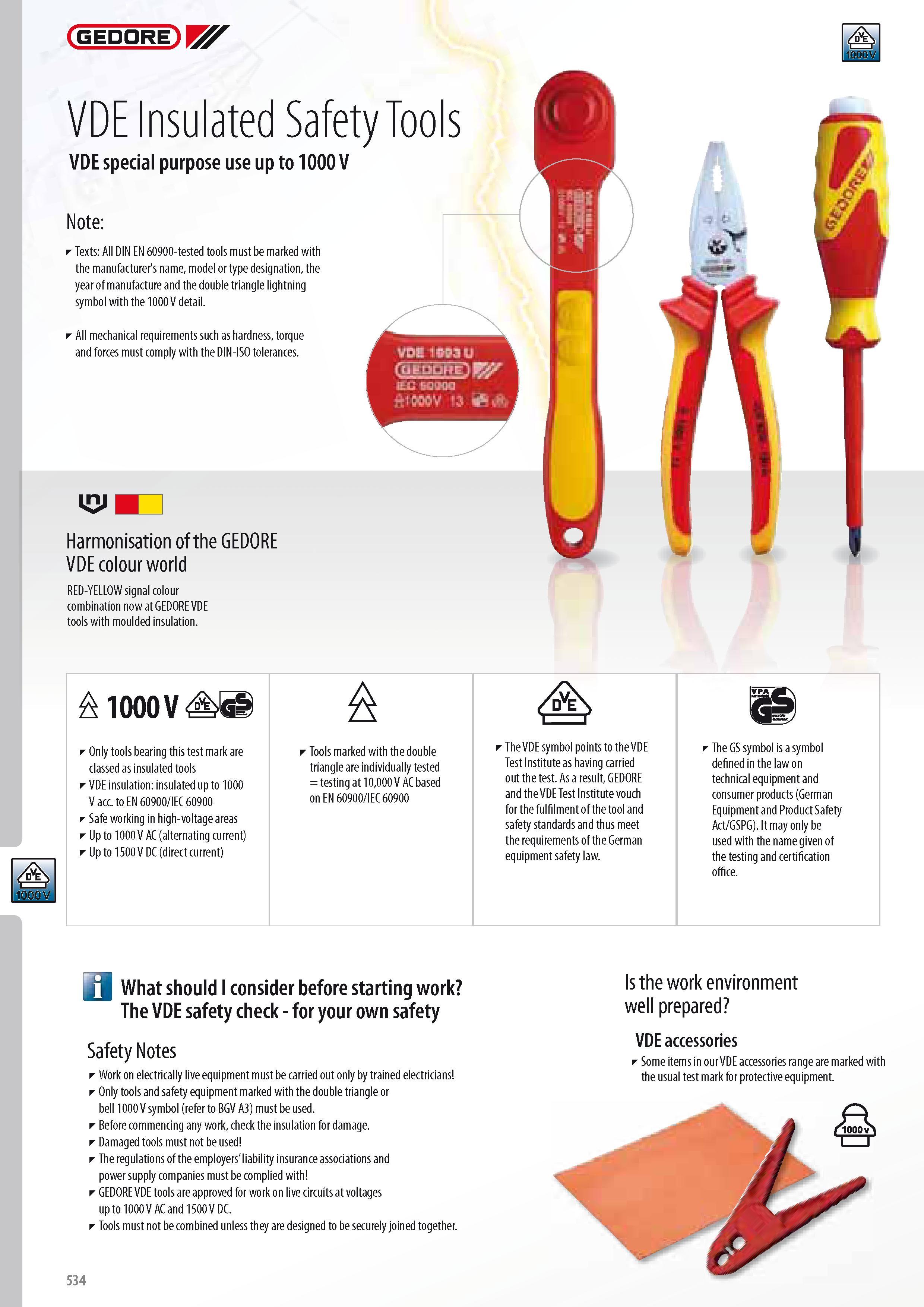 536 GEDORE VDE Insulated Safety Tools VDE special purpose use up to 1000 V Note Texts All DIN EN 60900-tested tools must be marked with the manufacturer's name Каталог GEDORE 2014 Профессиональный слесарный инструмент и оборудование для мастерских и машиностроительных производств Стр. 534 ENG