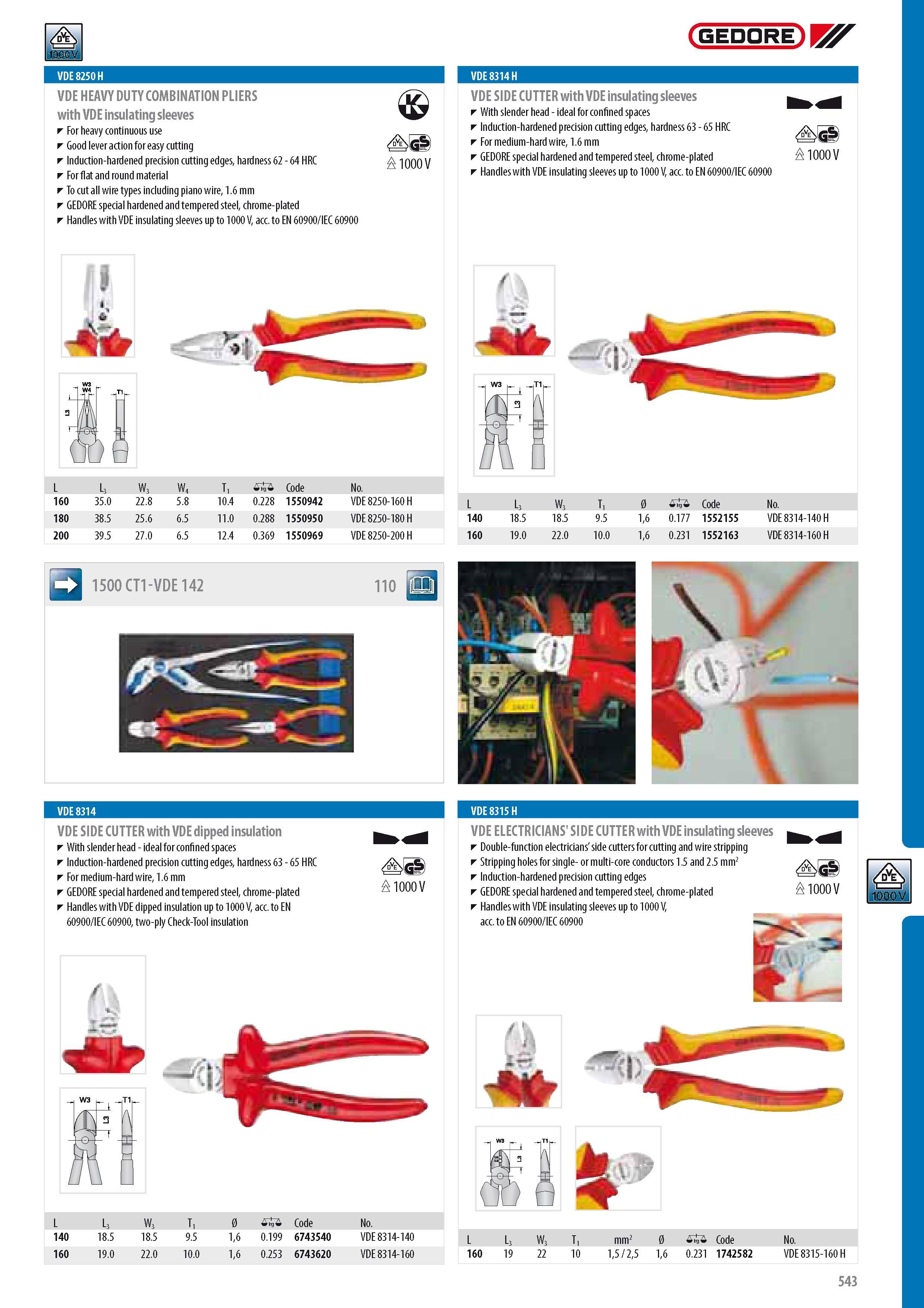 545 GEDORE VDE8250H VDE HEAVY DUTY COMBINATION PLIERS with VDE insulating sleeves For heavy continuous use Good lever action for easy cutting Induction-hardene Каталог GEDORE 2014 Профессиональный слесарный инструмент и оборудование для мастерских и машиностроительных производств Стр. 543 ENG