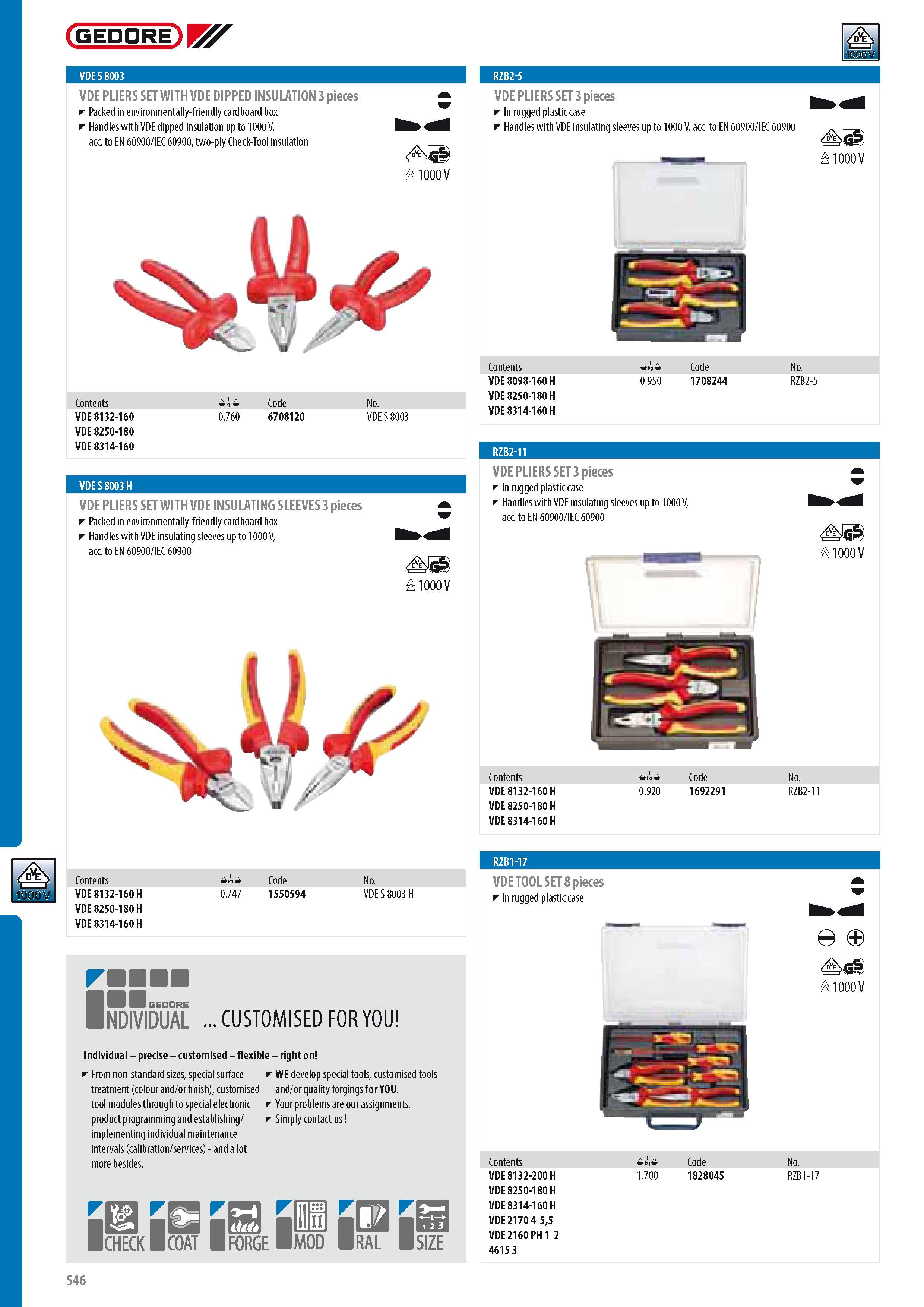 548 GEDORE VDE S 8003 VDE PLIERS SET WITH VDE DIPPED INSULATION 3 pieces Packed in environmentally-friendly cardboard box Handles with VDE dipped insulation up Каталог GEDORE 2014 Профессиональный слесарный инструмент и оборудование для мастерских и машиностроительных производств Стр. 546 ENG
