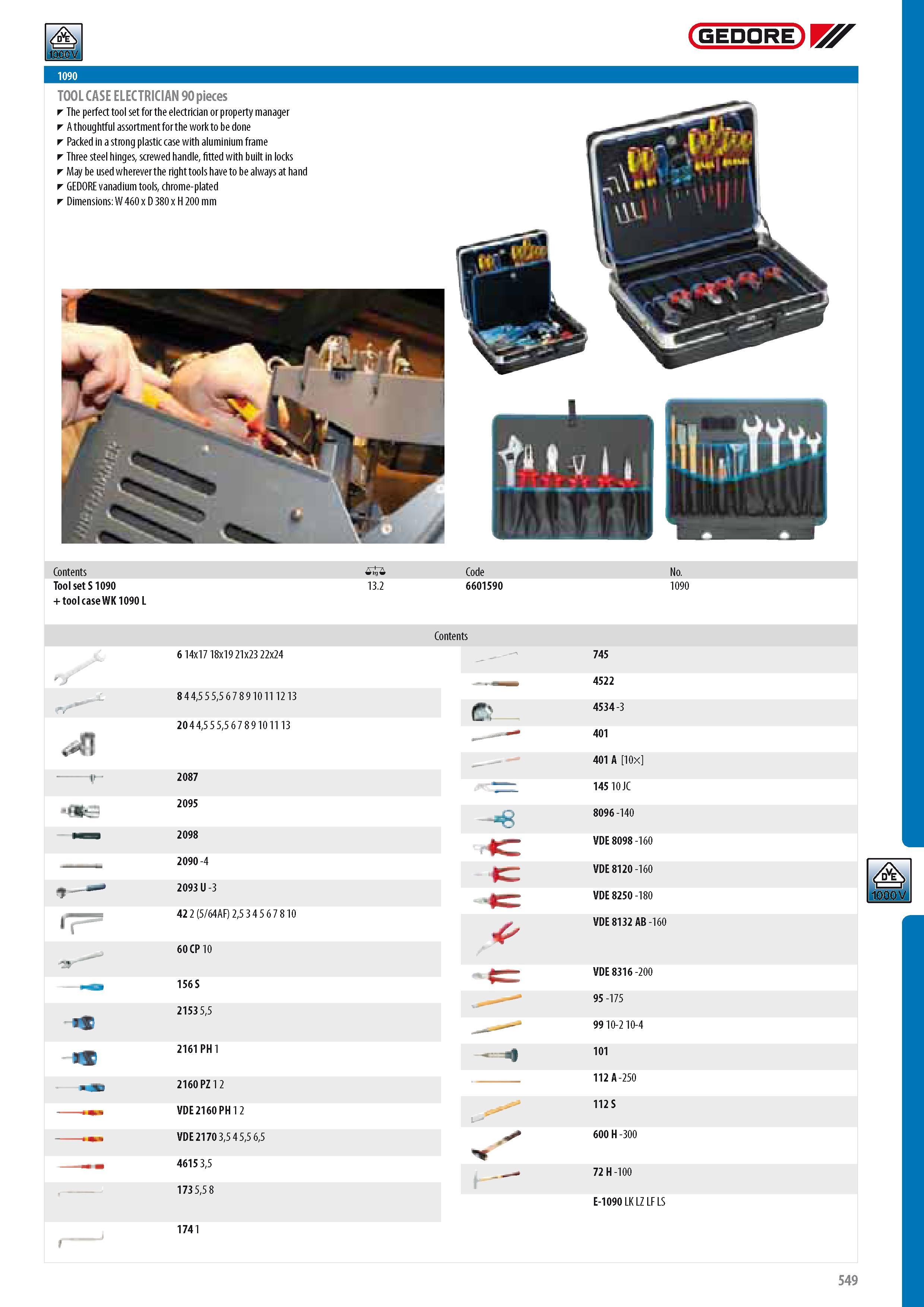 551 GEDORE TOOL CASE ELECTRICIAN 90 pieces The perfect tool set for the electrician or property manager A thoughtful assortment for the work to be done Packed Каталог GEDORE 2014 Профессиональный слесарный инструмент и оборудование для мастерских и машиностроительных производств Стр. 549 ENG