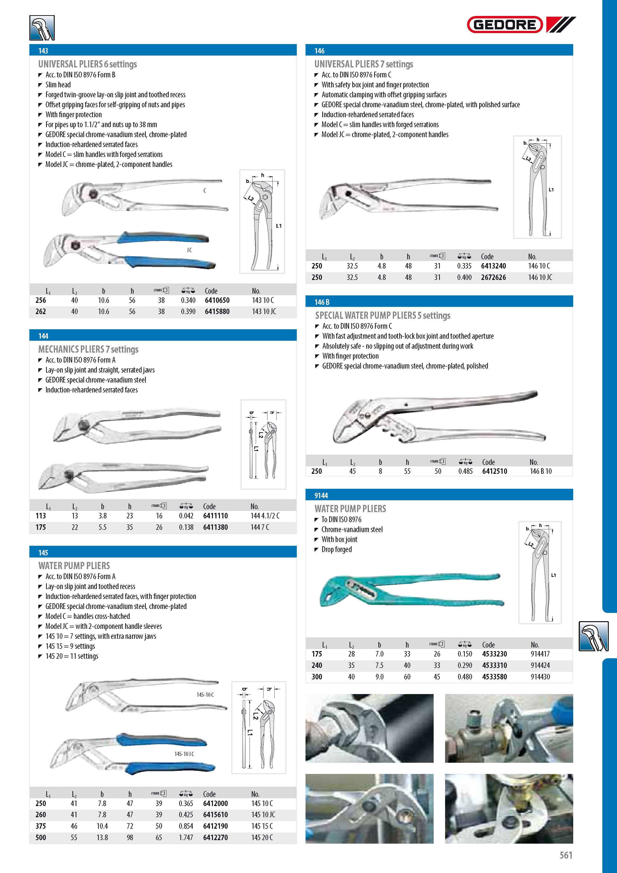 563 GEDORE UNIVERSAL PLIERS 6 settings Acc to DIN ISO 8976 Form B Slim head Forged twin-groove lay-on slip joint and toothed recess Offset gripping faces for s Каталог GEDORE 2014 Профессиональный слесарный инструмент и оборудование для мастерских и машиностроительных производств Стр. 561 ENG