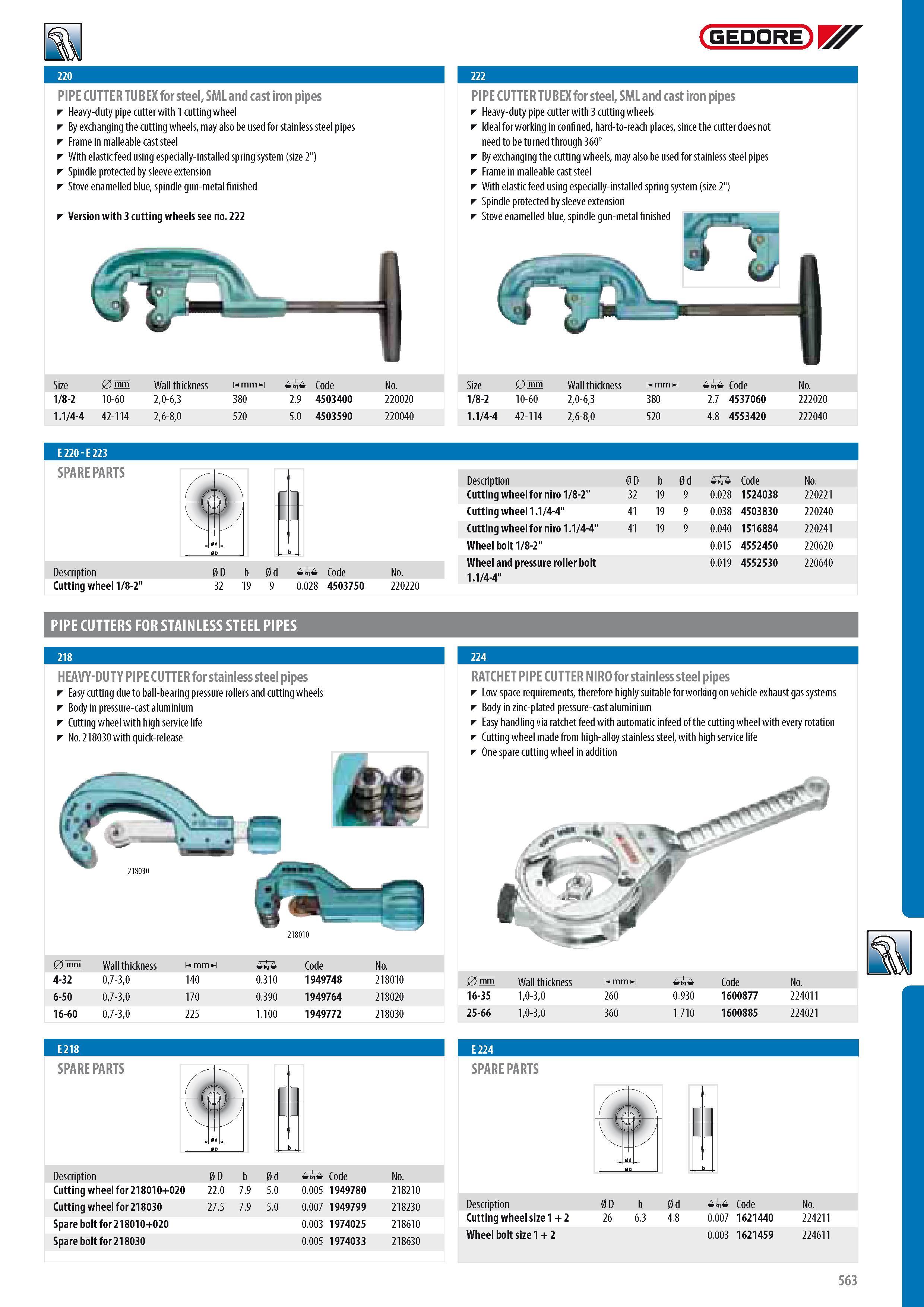 565 GEDORE PIPE CUTTER TUBEX for steel SML and cast iron pipes Heavy-duty pipe cutterwith 1 cutting wheel By exchanging the cutting wheels may also be used for Каталог GEDORE 2014 Профессиональный слесарный инструмент и оборудование для мастерских и машиностроительных производств Стр. 563 ENG