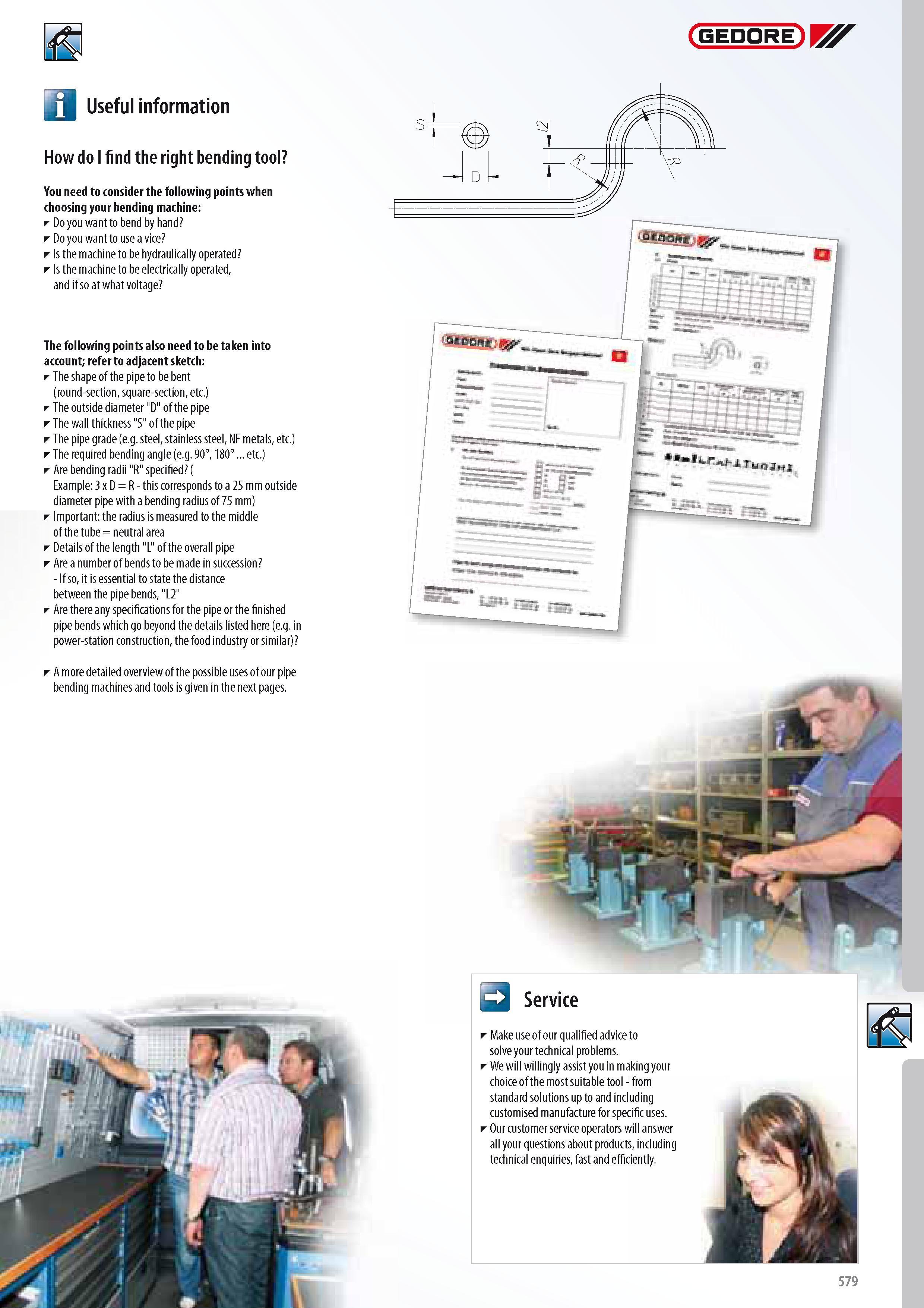 581 GEDORE Useful information How do I find the right bending tool You need to consider the following points when choosing your bending machine Do you want to Каталог GEDORE 2014 Профессиональный слесарный инструмент и оборудование для мастерских и машиностроительных производств Стр. 579 ENG