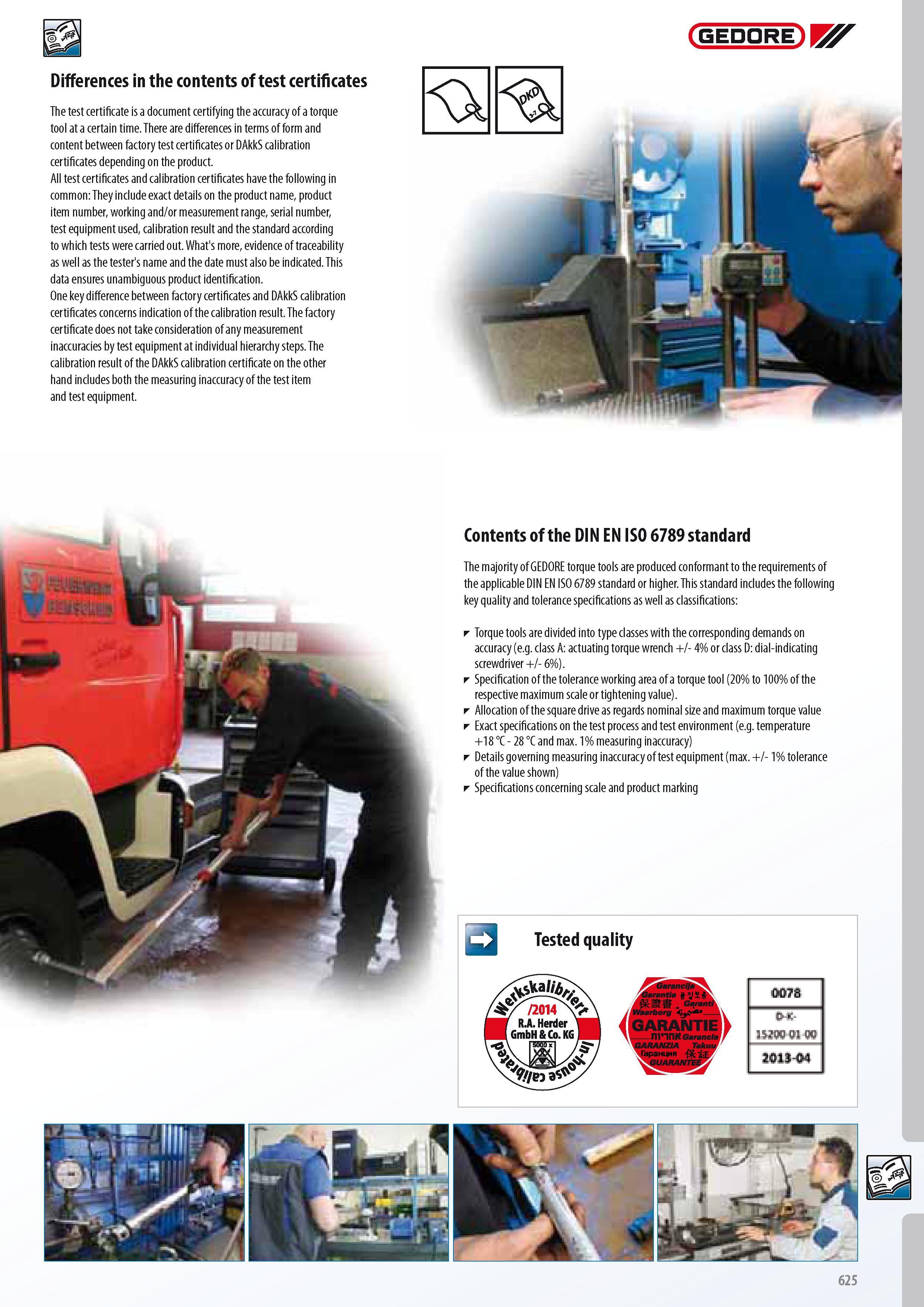 627 GEDORE Differences in the contents of test certificates The test certificate is a document certifying the accuracy of a torque tool at a certain time There Каталог GEDORE 2014 Профессиональный слесарный инструмент и оборудование для мастерских и машиностроительных производств Стр. 625 ENG