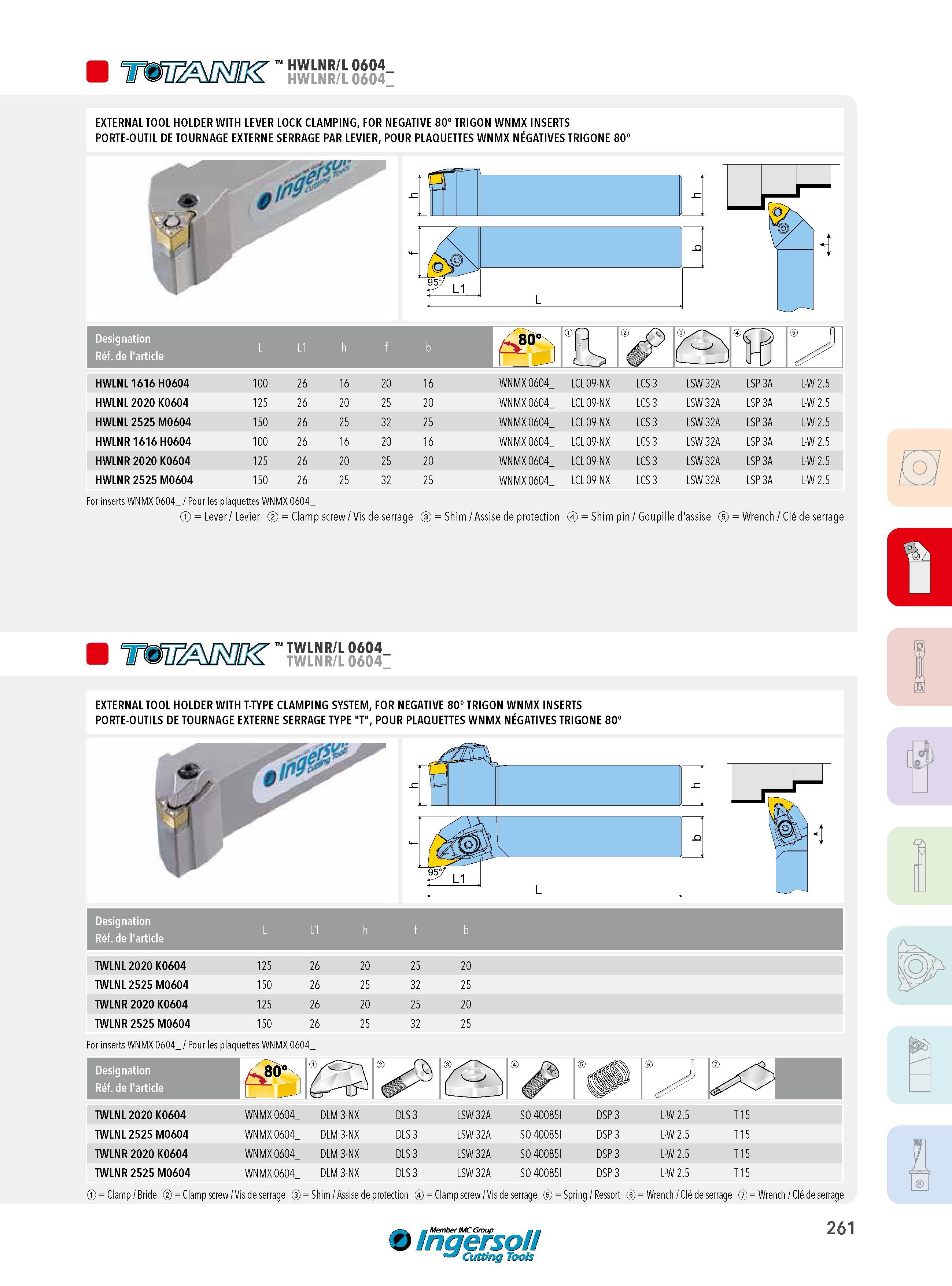 261 HWLNR/L 0604 HWLNR/L 0604_ EXTERNAL TOOL HOLDER WITH LEVER LOCK CLAMPING, FOR NEGATIVE 80° TRIGON WNMX INSERTS PORTE-OUTIL DE TOURNAGE EXTERNE SERRAGE P Каталог INGERSOLL 2015 Металлорежущий токарный инструмент Резцы Державки Сменные режущие многогранные пластины для точения на станках Стр. 261 ENG FRA