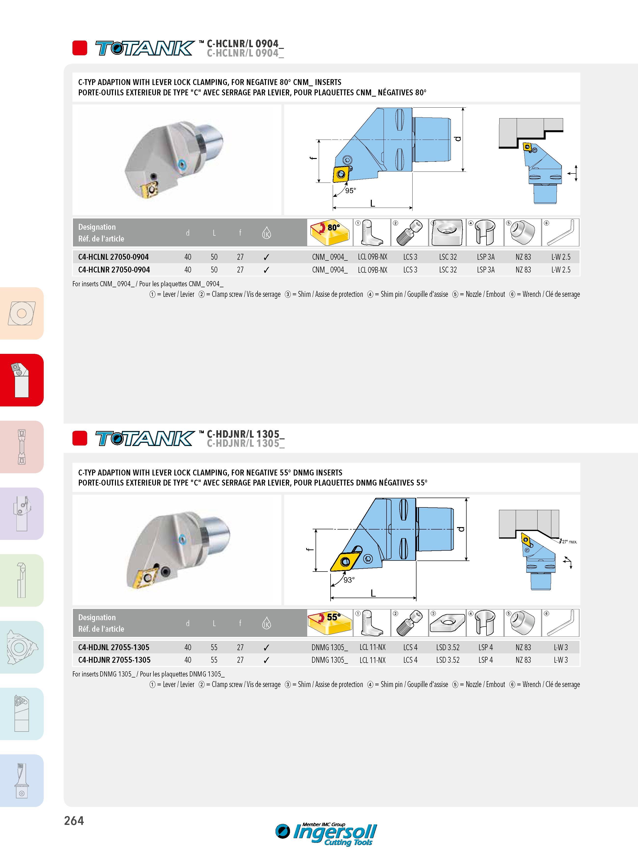 264 C-HCLNR/L 0904 C-HCLNR/L 0904 C-TYP ADAPTION WITH LEVER LOCK CLAMPING, FOR NEGATIVE 80° CNM_ INSERTS PORTE-OUTILS EXTERIEUR DE TYPE C AVEC SERRAGE PAR L Каталог INGERSOLL 2015 Металлорежущий токарный инструмент Резцы Державки Сменные режущие многогранные пластины для точения на станках Стр. 264 ENG FRA