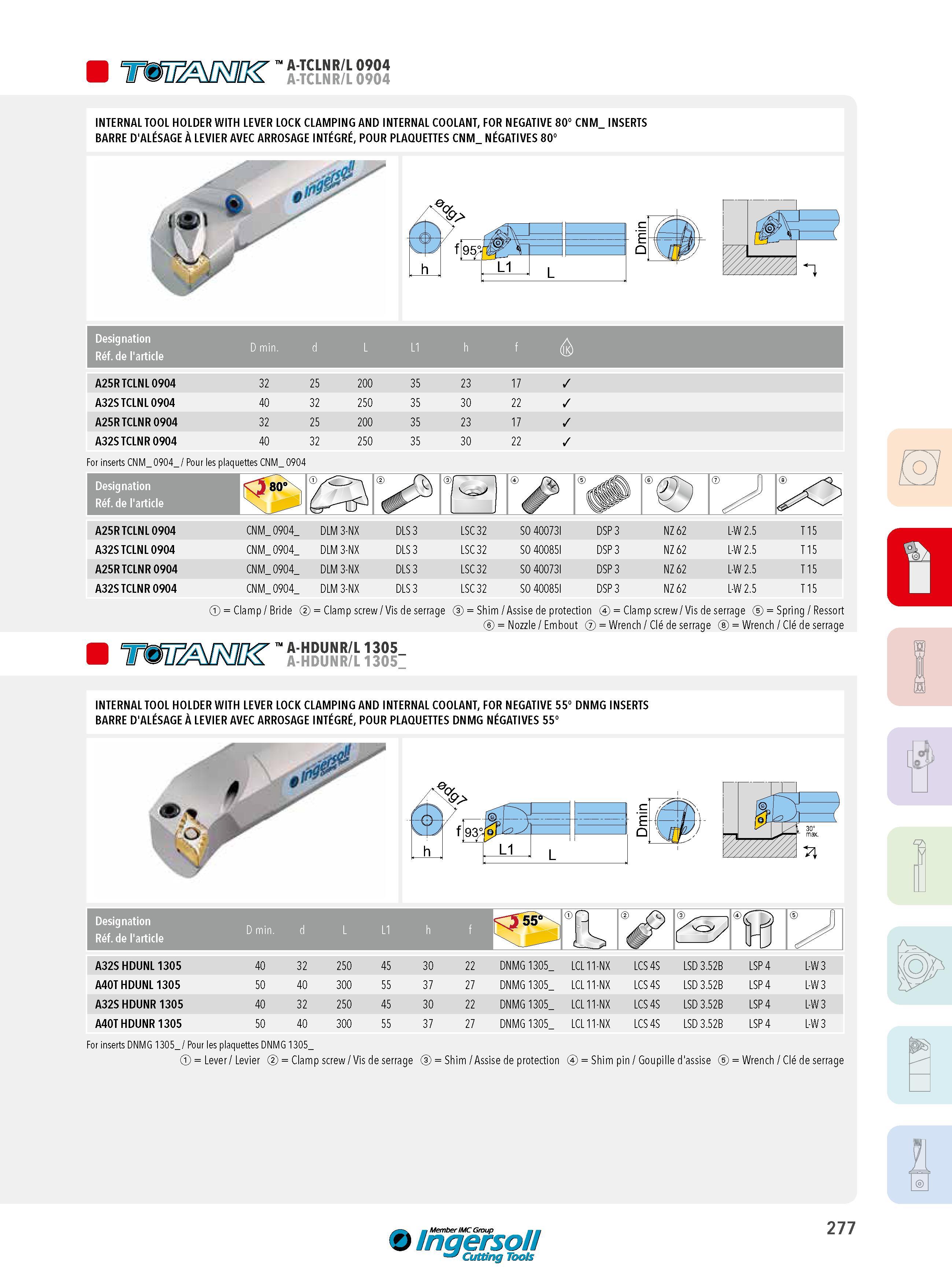 277 CÜmr/mBK' TCLNR/L 0904 INTERNAL TOOL HOLDER WITH LEVER LOCK CLAMPING AND INTERNAL COOLANT, FOR NEGATIVE 80° CNM_ INSERTS BARRE D'ALÉSAGE À LEVIER AVEC A Каталог INGERSOLL 2015 Металлорежущий токарный инструмент Резцы Державки Сменные режущие многогранные пластины для точения на станках Стр. 277 ENG FRA