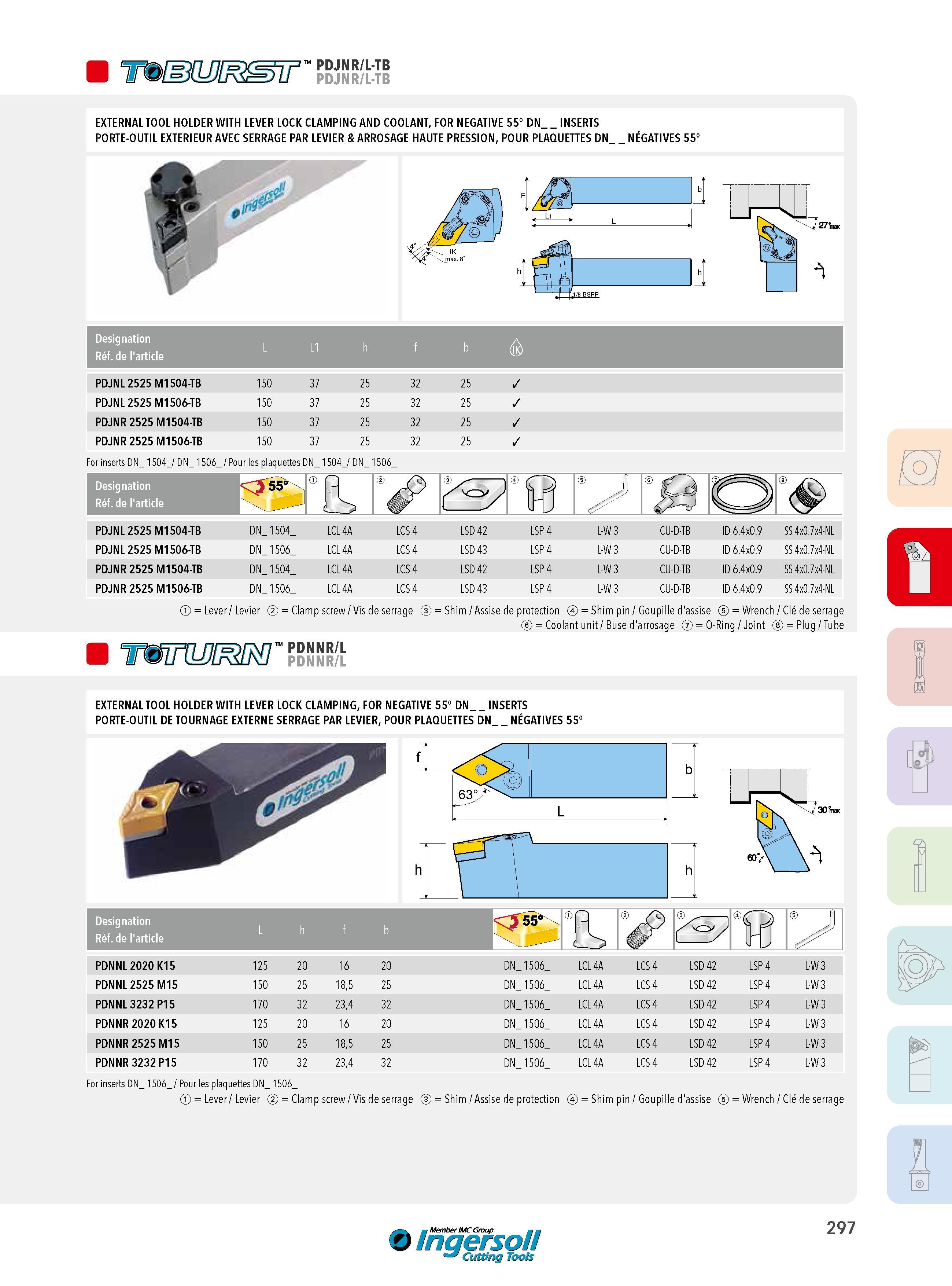 297 EXTERNAL TOOL HOLDER WITH LEVER LOCK CLAMPING AND COOLANT FOR NEGATIVE 55° DN INSERTS PORTE-OUTIL EXTERIEUR AVEC SERRAGE PAR LEVIER & ARROSAGE HAUTE PRE Каталог INGERSOLL 2015 Металлорежущий токарный инструмент Резцы Державки Сменные режущие многогранные пластины для точения на станках Стр. 297 ENG FRA