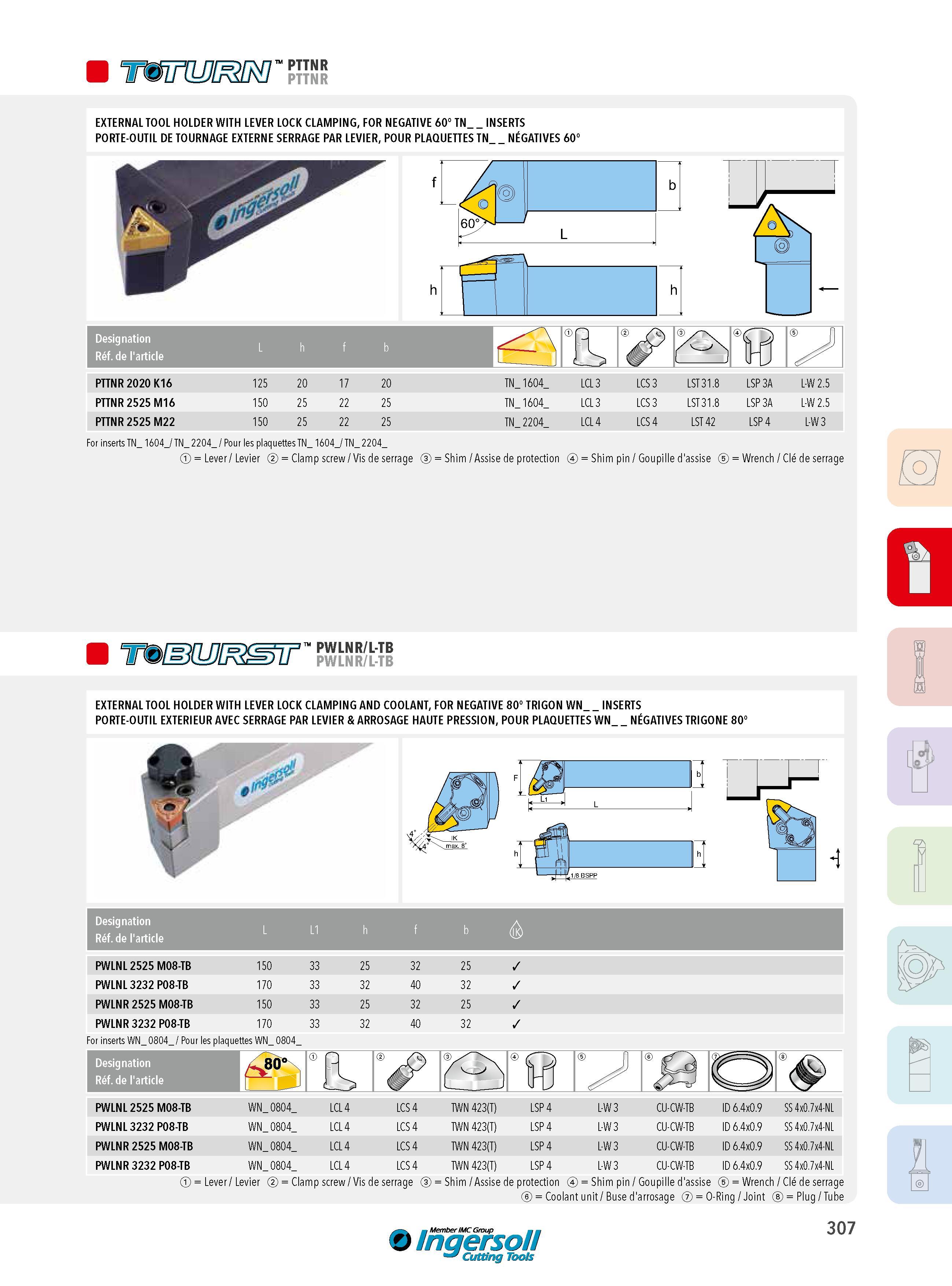 307 wimmifo' p r EXTERNAL TOOL HOLDER WITH LEVER LOCK CLAMPING, FOR NEGATIVE 60° TN _INSERTS PORTE-OUTIL DE TOURNAGE EXTERNE SERRAGE PAR LEVIER, POUR PLAQUE Каталог INGERSOLL 2015 Металлорежущий токарный инструмент Резцы Державки Сменные режущие многогранные пластины для точения на станках Стр. 307 ENG FRA