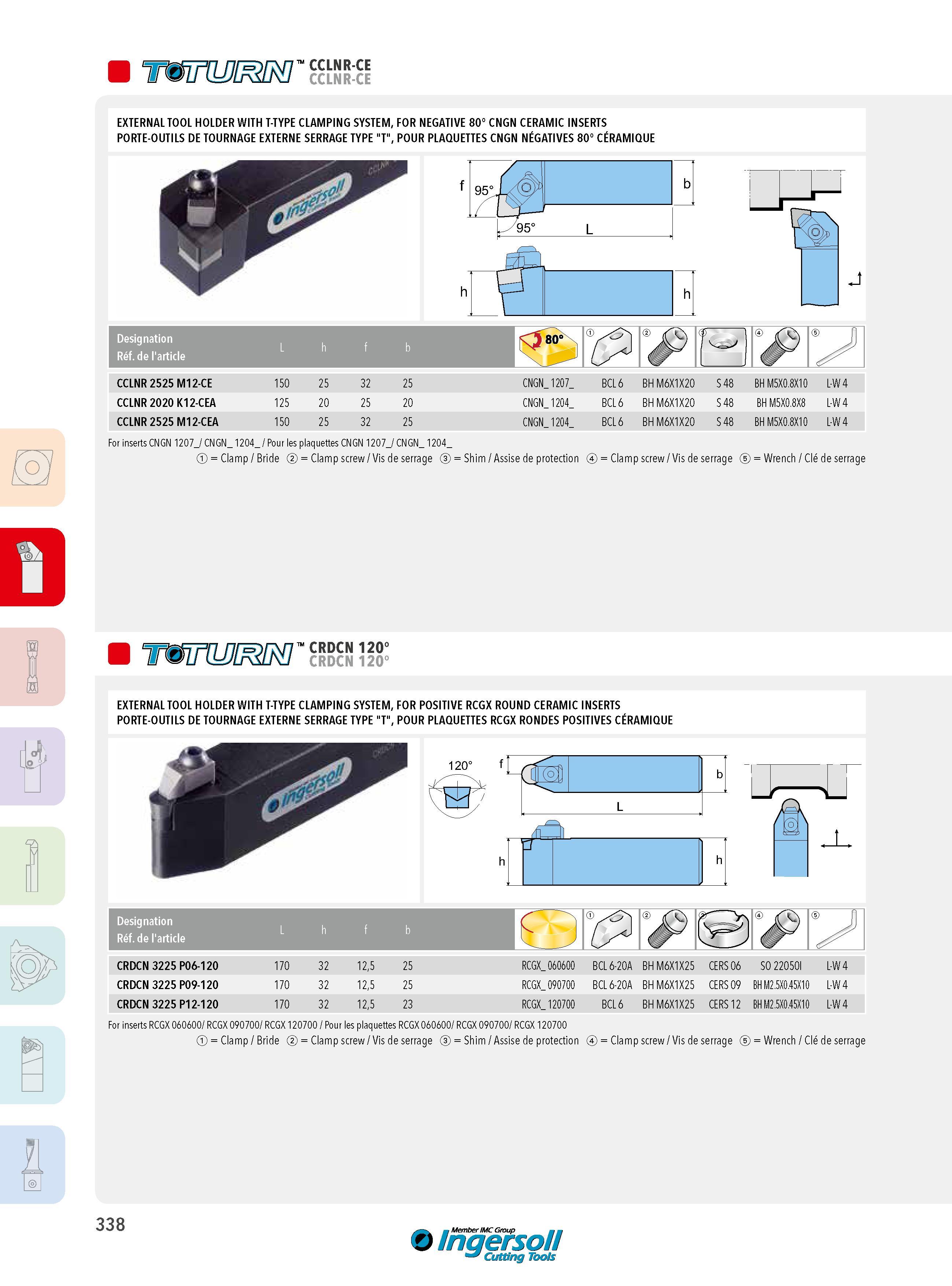 338 EXTERNAL TOOL HOLDER WITH T-TYPE CLAMPING SYSTEM, FOR NEGATIVE 80° CNGN CERAMIC INSERTS PORTE-OUTILS DE TOURNAGE EXTERNE SERRAGE TYPE T , POUR PLAQUETTE Каталог INGERSOLL 2015 Металлорежущий токарный инструмент Резцы Державки Сменные режущие многогранные пластины для точения на станках Стр. 338 ENG FRA