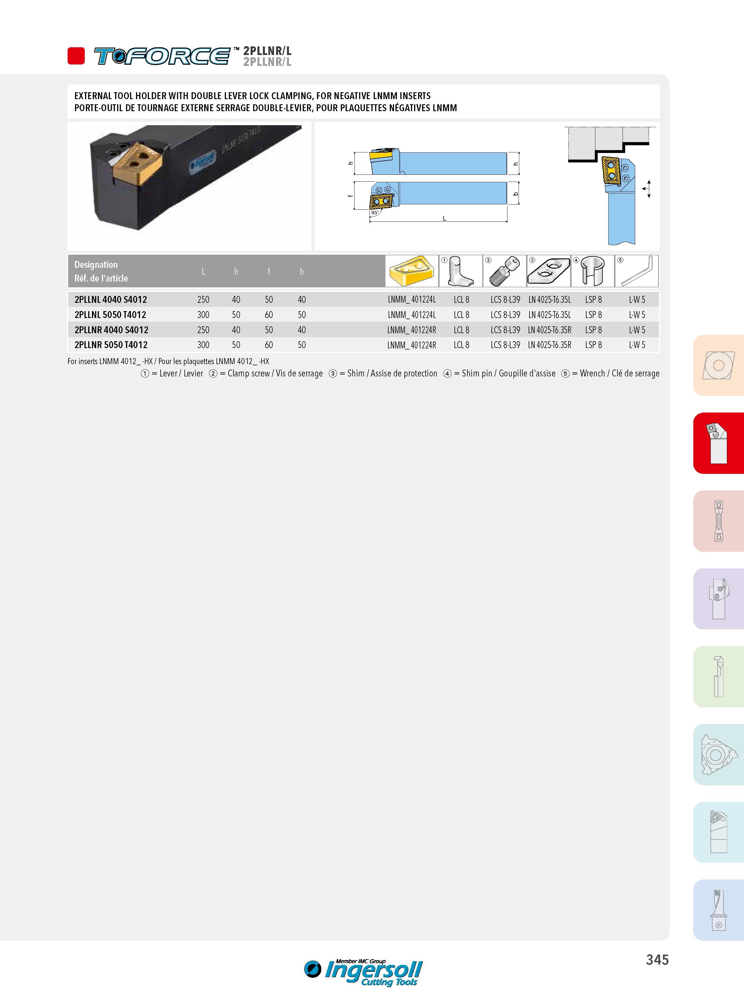 345 2PLLNR/L 2PLLNR/L EXTERNAL TOOL HOLDER WITH DOUBLE LEVER LOCK CLAMPING, FOR NEGATIVE LNMM INSERTS PORTE-OUTIL DE TOURNAGE EXTERNE SERRAGE DOUBLE-LEVIER, Каталог INGERSOLL 2015 Металлорежущий токарный инструмент Резцы Державки Сменные режущие многогранные пластины для точения на станках Стр. 345 ENG FRA