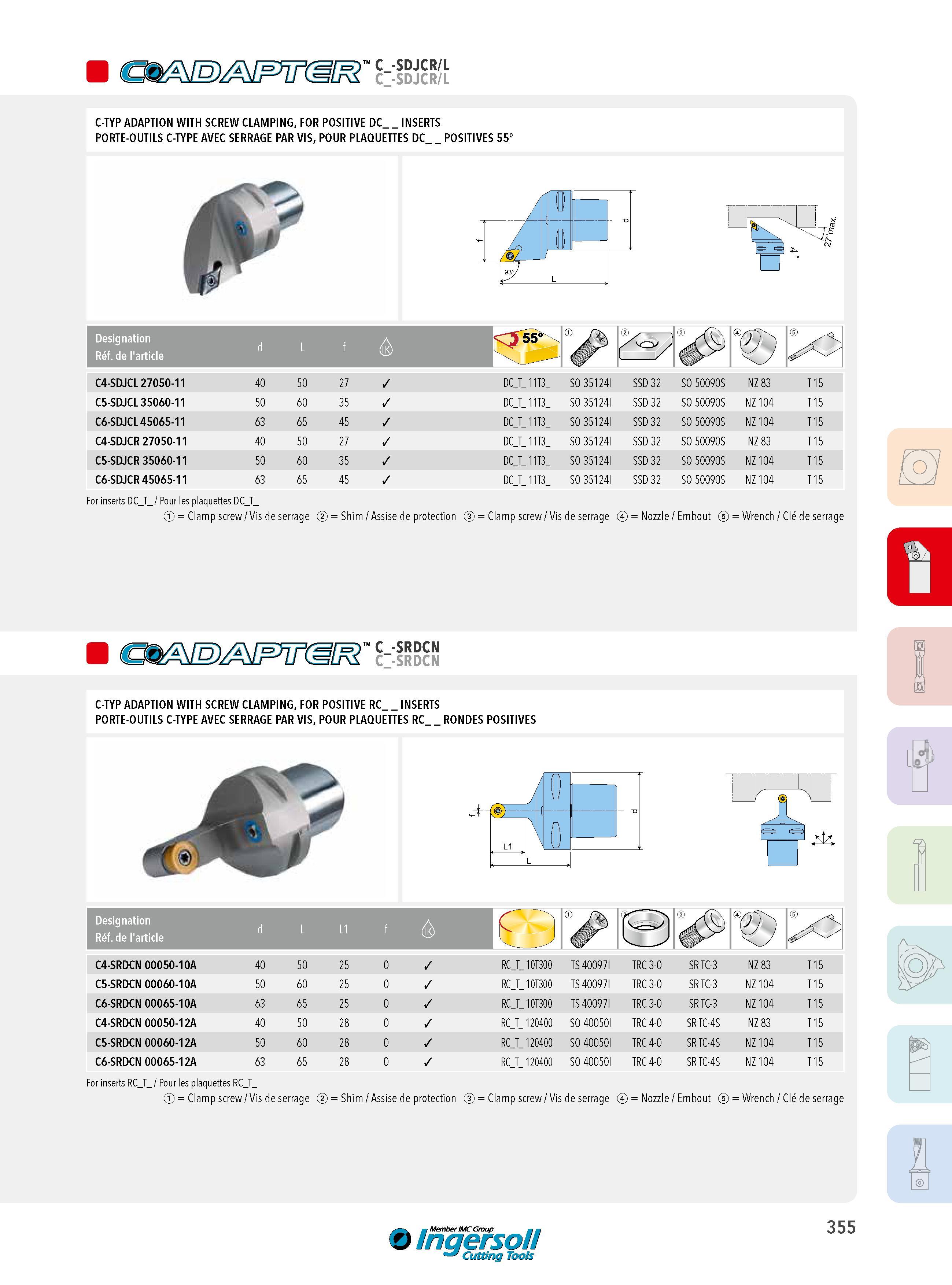 355 m C- C-:SDJCR/L SDJCR/L C-TYP ADAPTION WITH SCREW CLAMPING, FOR POSITIVE DC INSERTS PORTE-OUTILS C-TYPE AVEC SERRAGE PAR VIS, POUR PLAQUETTES DC POSITIV Каталог INGERSOLL 2015 Металлорежущий токарный инструмент Резцы Державки Сменные режущие многогранные пластины для точения на станках Стр. 355 ENG FRA