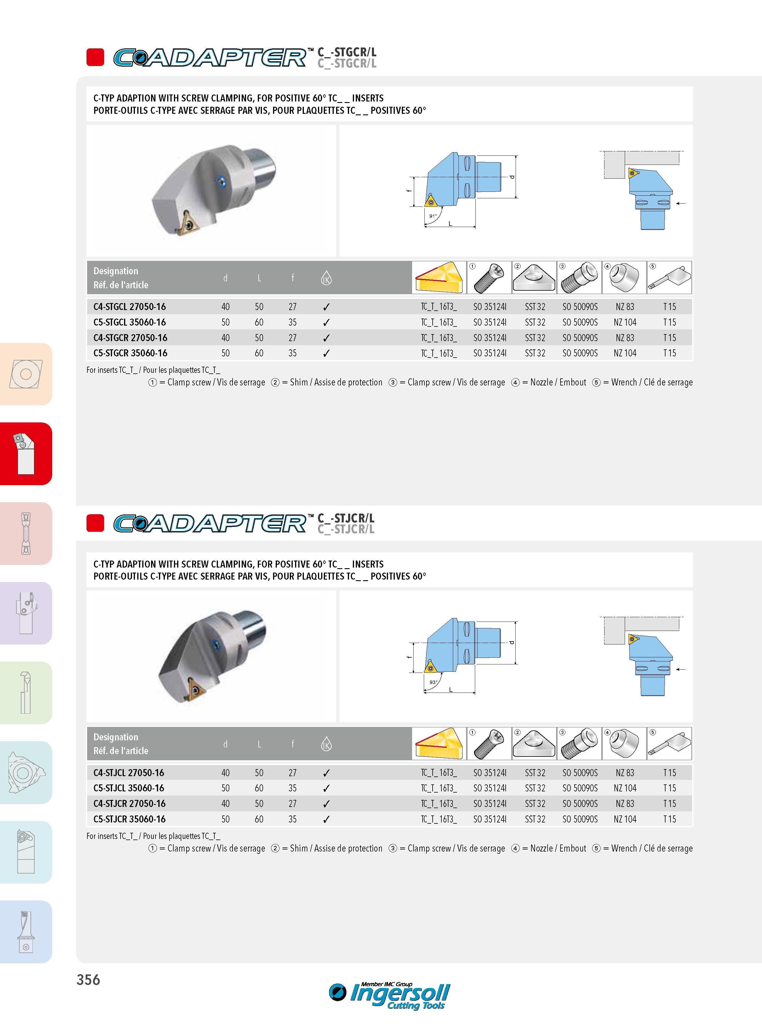 356 C_-sTgCR/L C-TYP ADAPTION WITH SCREW CLAMPING, FOR POSITIVE 60° TC _INSERTS PORTE-OUTILS C-TYPE AVEC SERRAGE PAR VIS, POUR PLAQUETTES TC POSITIVES 60° D Каталог INGERSOLL 2015 Металлорежущий токарный инструмент Резцы Державки Сменные режущие многогранные пластины для точения на станках Стр. 356 ENG FRA