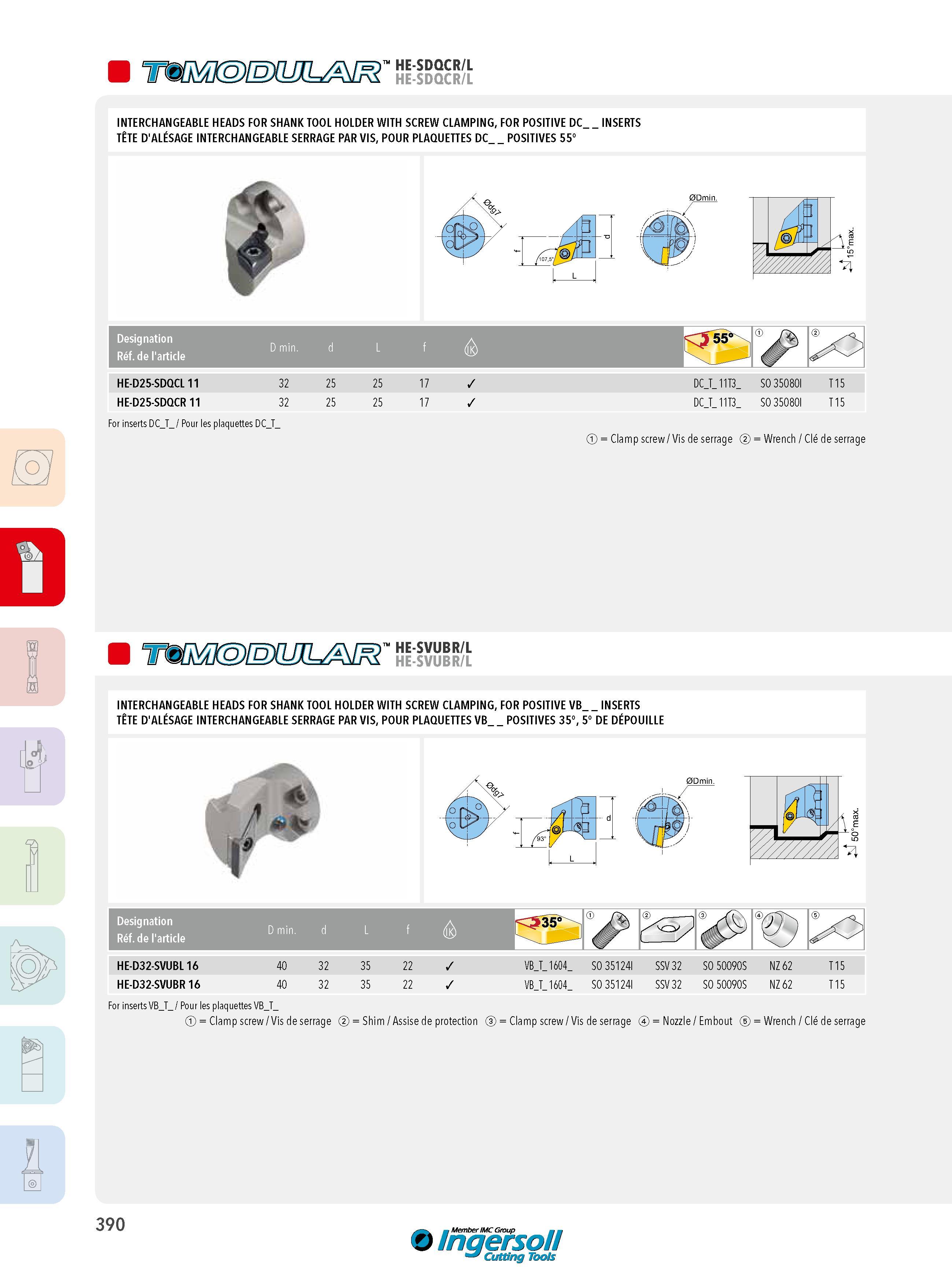 390 he cr/l INTERCHANGEABLE HEADS FOR SHANK TOOL HOLDER WITH SCREW CLAMPING, FOR POSITIVE DC_ TÊTE D'ALÉSAGE INTERCHANGEABLE SERRAGE PAR VIS, POUR PLAQUETTE Каталог INGERSOLL 2015 Металлорежущий токарный инструмент Резцы Державки Сменные режущие многогранные пластины для точения на станках Стр. 390 ENG FRA