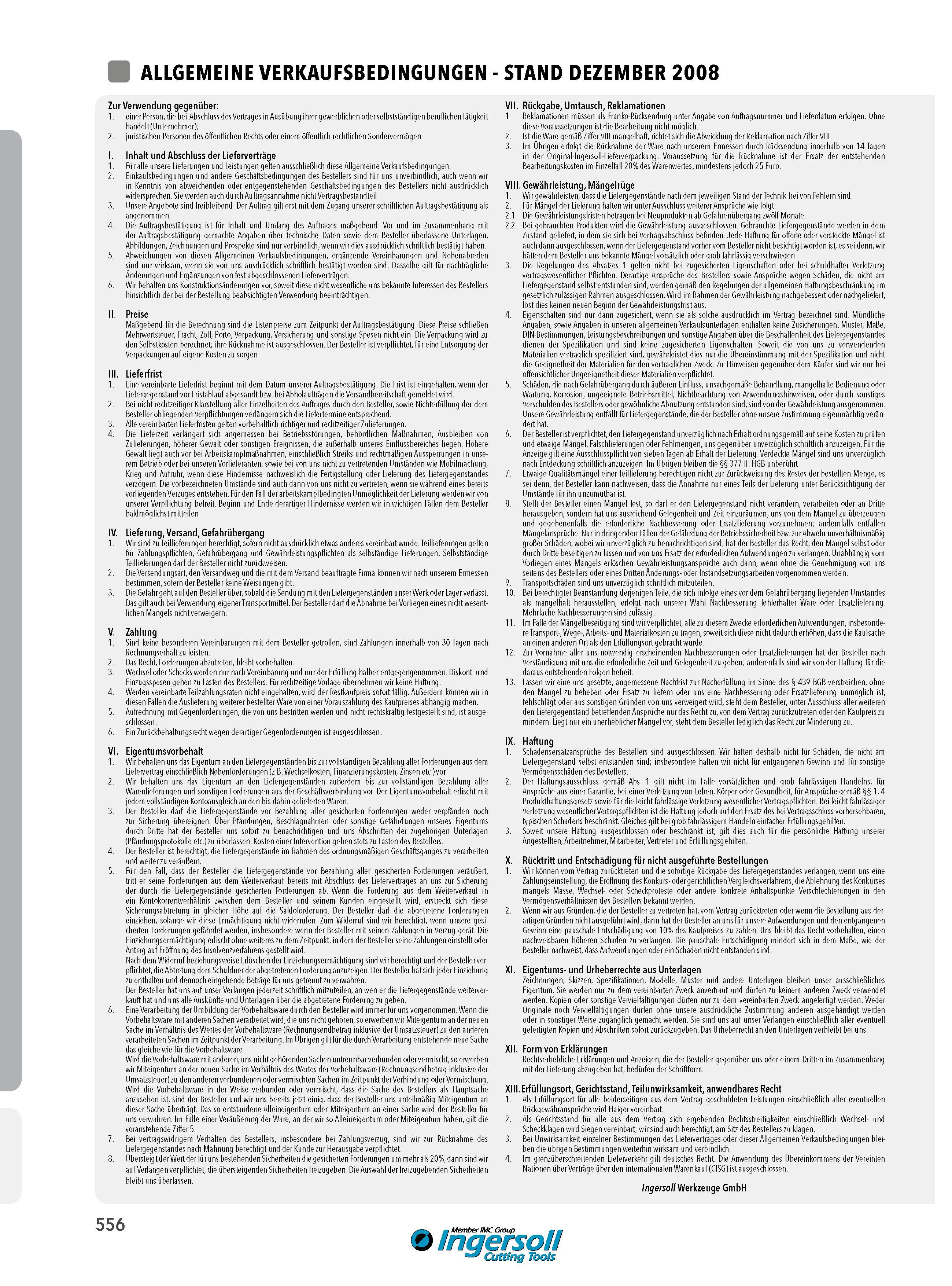 556 ALLGEMEINE VERKAUFSBEDINGUNGEN STAND DEZEMBER 2008 Zur Verwendung gegenüber einer Person, die bei Abschluss des Vertrages in Ausübung ihrer gewerblichen Каталог INGERSOLL 2015 Металлорежущий токарный инструмент Резцы Державки Сменные режущие многогранные пластины для точения на станках Стр. 556 ENG FRA