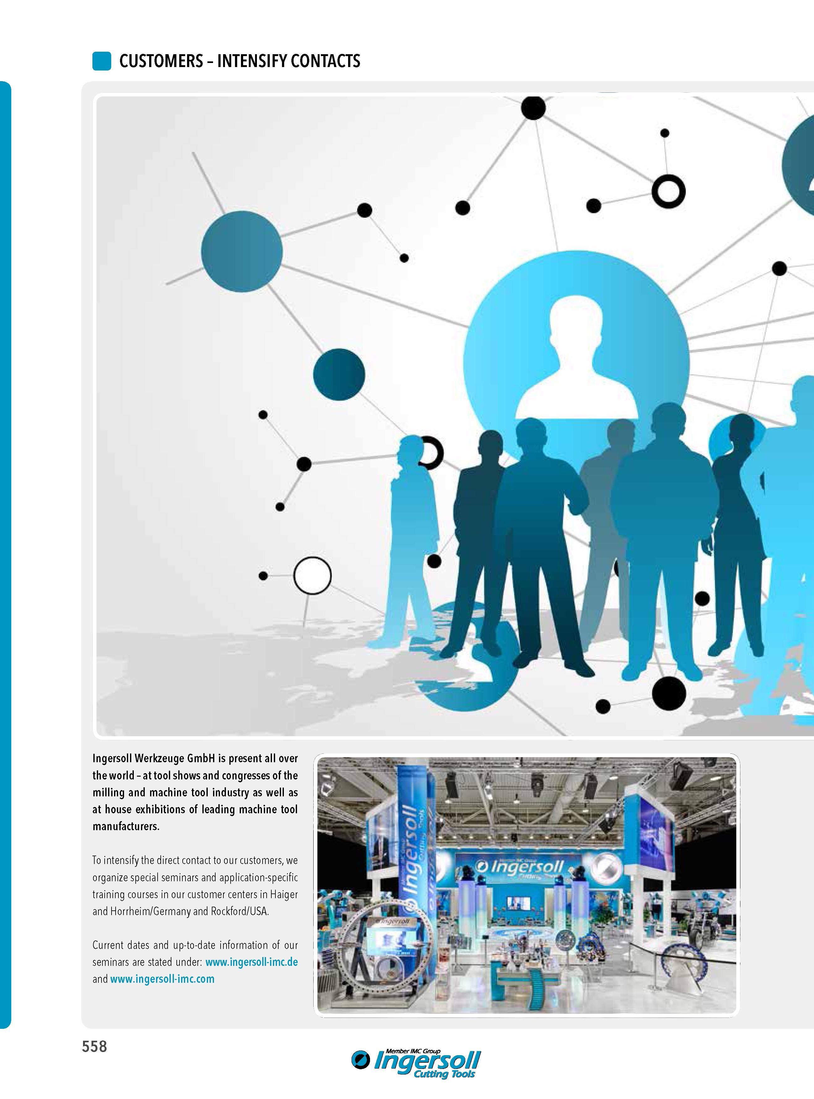 558 Ingersoll Werkzeuge GmbH is present all over the world - at tool shows and congresses of the milling and machine tool industry as well as at house exhib Каталог INGERSOLL 2015 Металлорежущий токарный инструмент Резцы Державки Сменные режущие многогранные пластины для точения на станках Стр. 558 ENG FRA