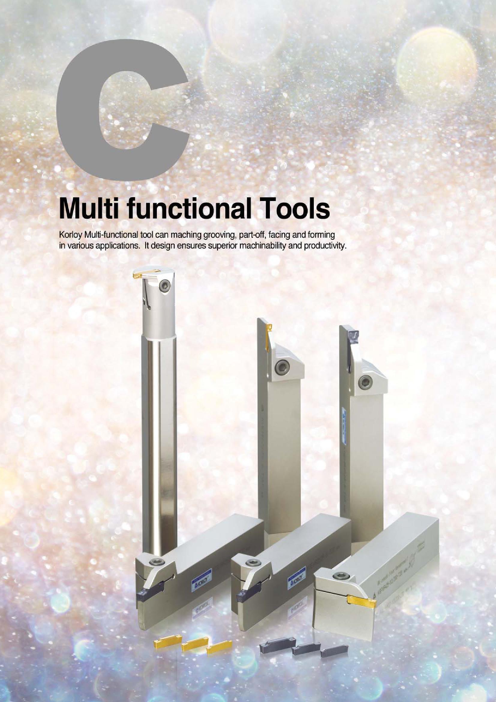 259 Multi functional Tools Korloy Multi-functional tool can maching grooving, part-off, facing and forming in various applications It design ensures superior m Каталог KORLOY 2016 Металлорежущий инструмент для точения фрезерования сверления и инструментальная станочная оснастка для металлообрабатывающих станков Стр. 