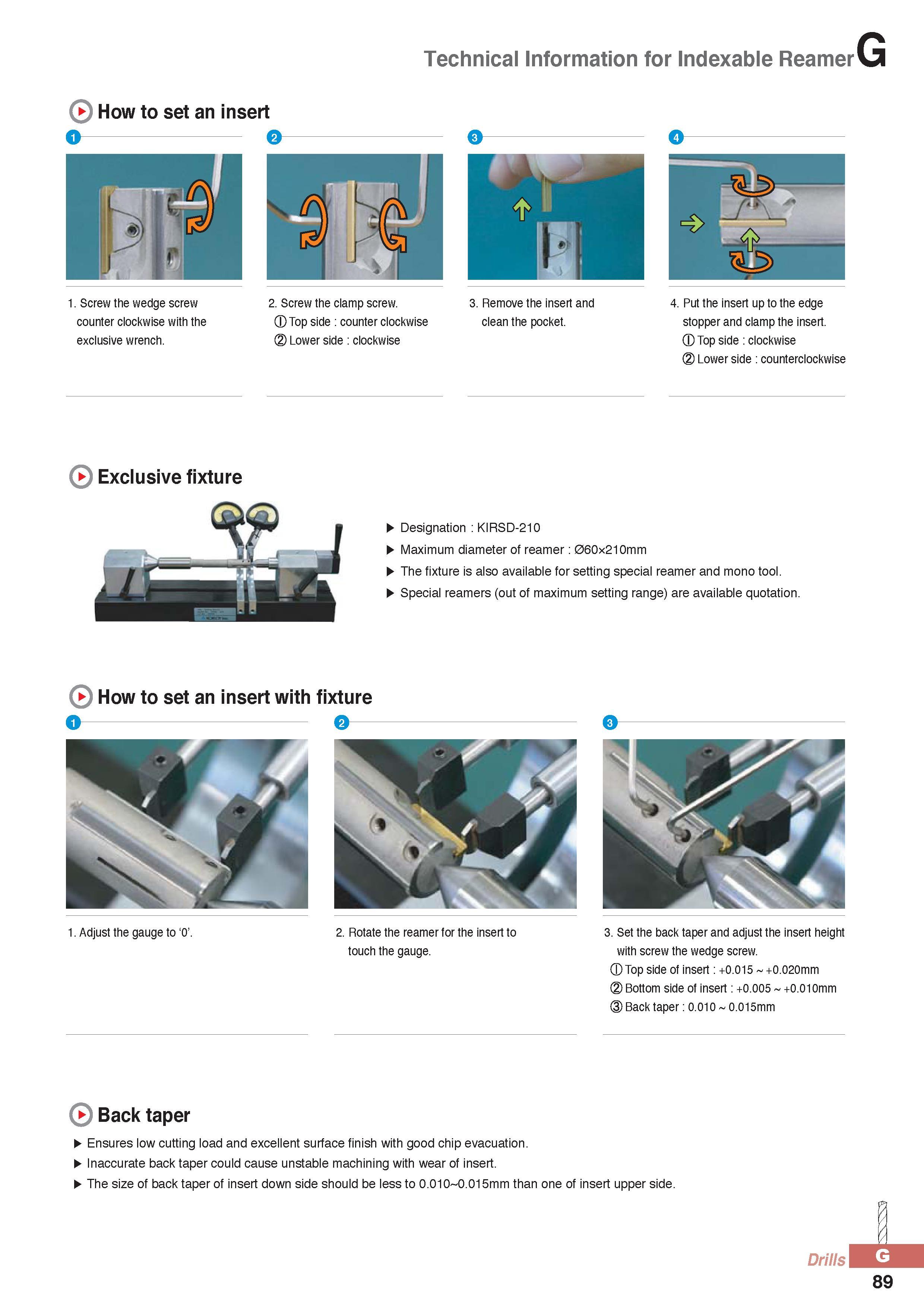 914 Technical Information for Indexable Reamer How to set an insert 5 - e 1 Screw the wedge screw counter clockwise with the exclusive wrench 2 Screw the clamp Каталог KORLOY 2016 Металлорежущий инструмент для точения фрезерования сверления и инструментальная станочная оснастка для металлообрабатывающих станков Стр. G89
