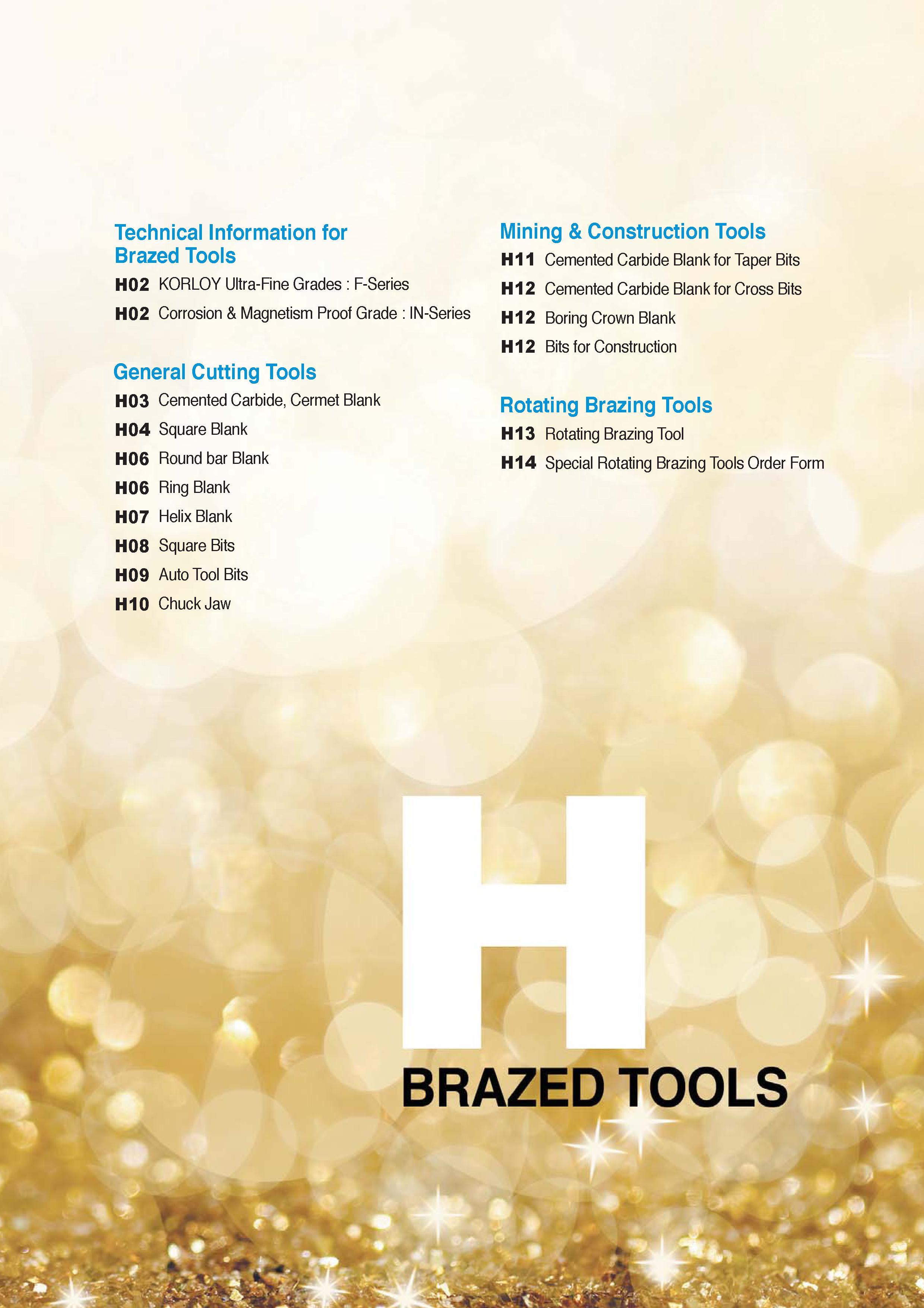 926 Technical Information for Brazed Tools H02 KORLOY Ultra-Fine Grades F-Series H02 Corrosion & Magnetism Proof Grade IN-Series General Cutting Tools H03 Ceme Каталог KORLOY 2016 Металлорежущий инструмент для точения фрезерования сверления и инструментальная станочная оснастка для металлообрабатывающих станков Стр. 