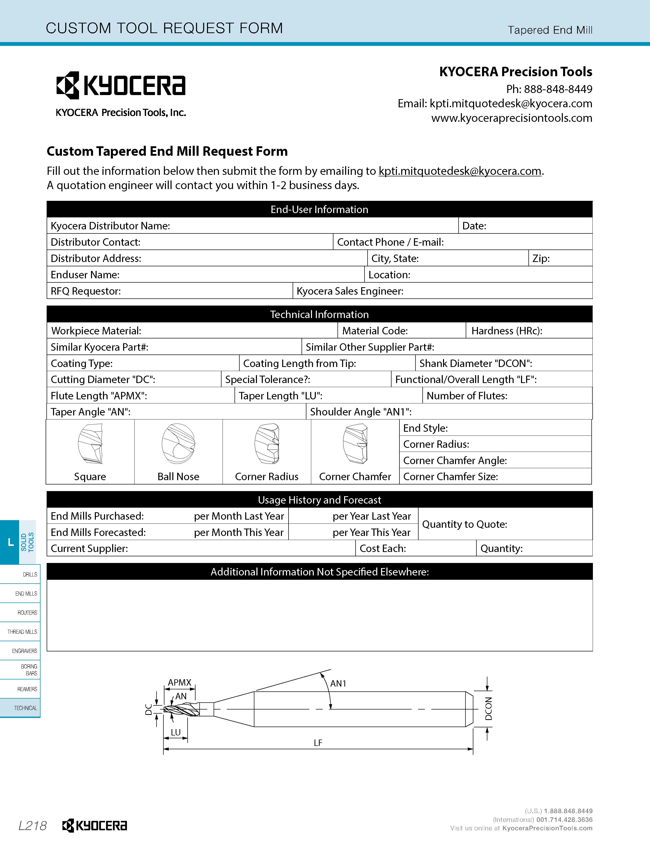 966 CUSTOM TOOL REQUEST FORM Tapered End Mill KYOCERA Precision Tools Ph: 888-848-8449 Email: kpti mitquotedesk kyocera com www Custom Tapered End Mi Каталог KYOCERA 2019 Инструмент для металлообработки Сверла по металлу для станков из твердого сплава Токарные державки со сменными пластинами Корпусные фрезы с СМП Запасные части Стр. L218