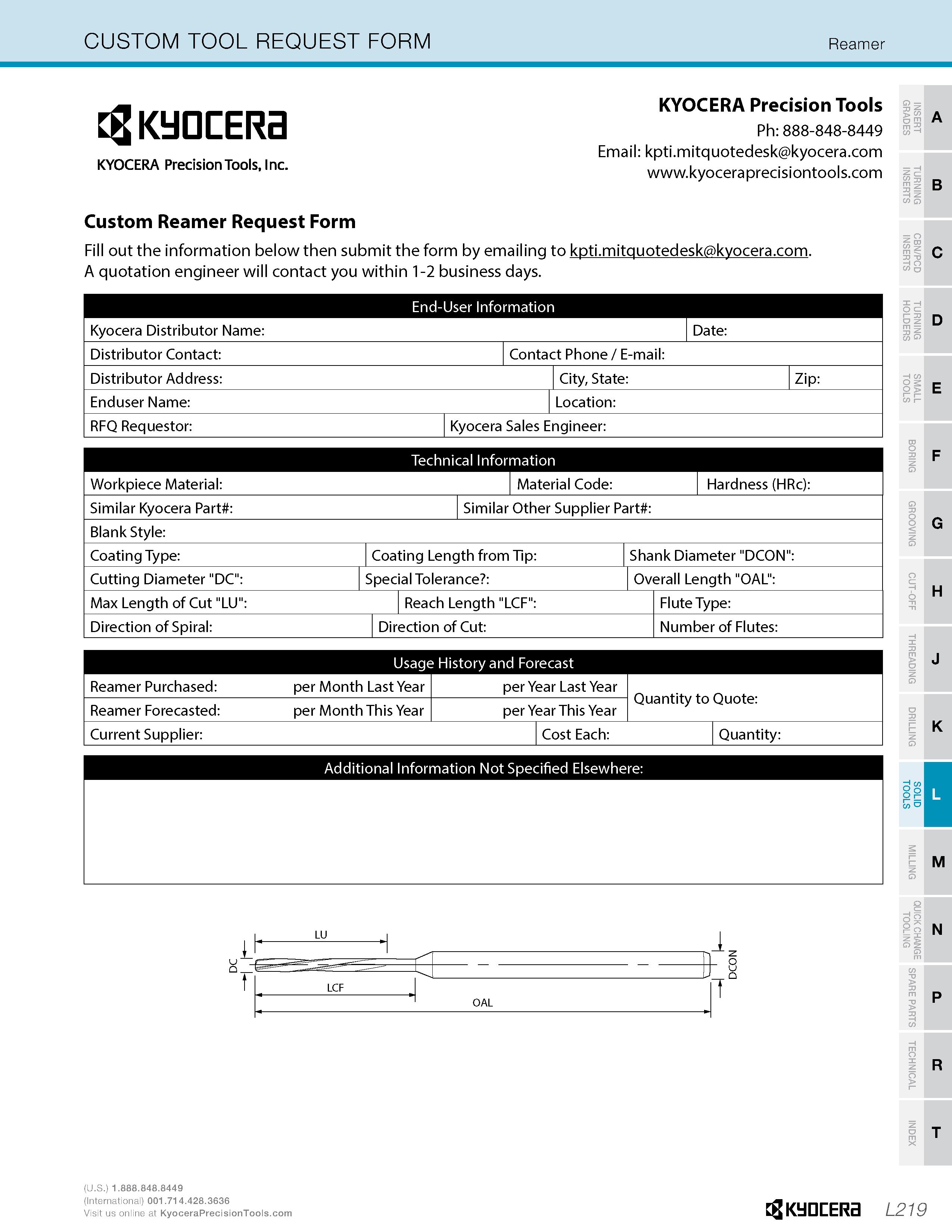 967 CUSTOM TOOL REQUEST FORM Reamer Cg Kyocera KYOCERA Precision Tools, Inc KYOCERA Precision Tools Ph: 888-848-8449 Email: kpti mitquotedesk kyocera Каталог KYOCERA 2019 Инструмент для металлообработки Сверла по металлу для станков из твердого сплава Токарные державки со сменными пластинами Корпусные фрезы с СМП Запасные части Стр. L219