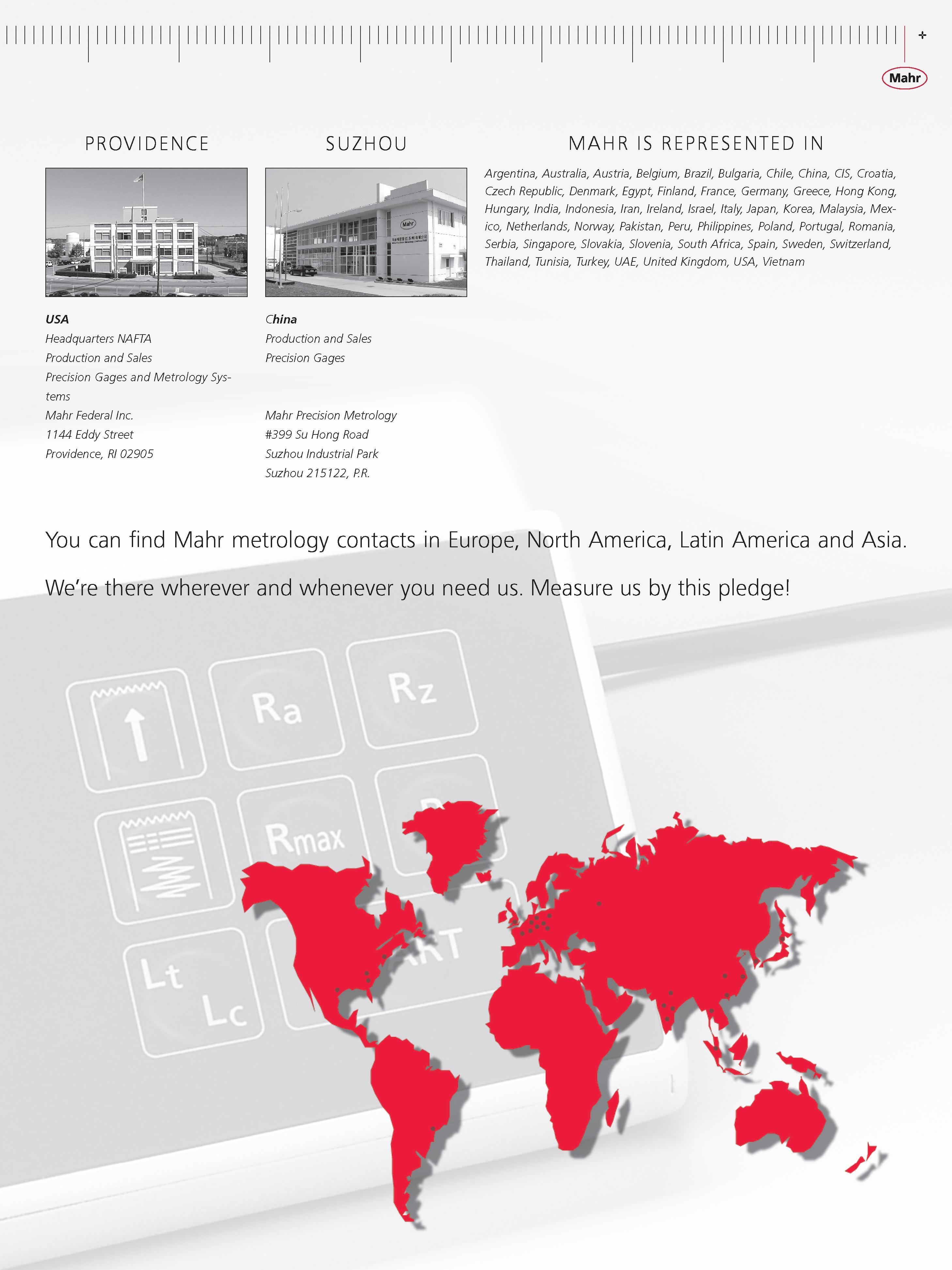 5 Mahr PROVIDENCE SUZHOU MAHR IS REPRESENTED IN Argentina Australia Austria Belgium Brazil Bulgaria Chile China CIS Croatia Czech Republic Denmar Каталог MAHR 2014 Измерительные инструменты приборы и оборудование для линейно-угловых измерений в машиностроении Стр.  ENG