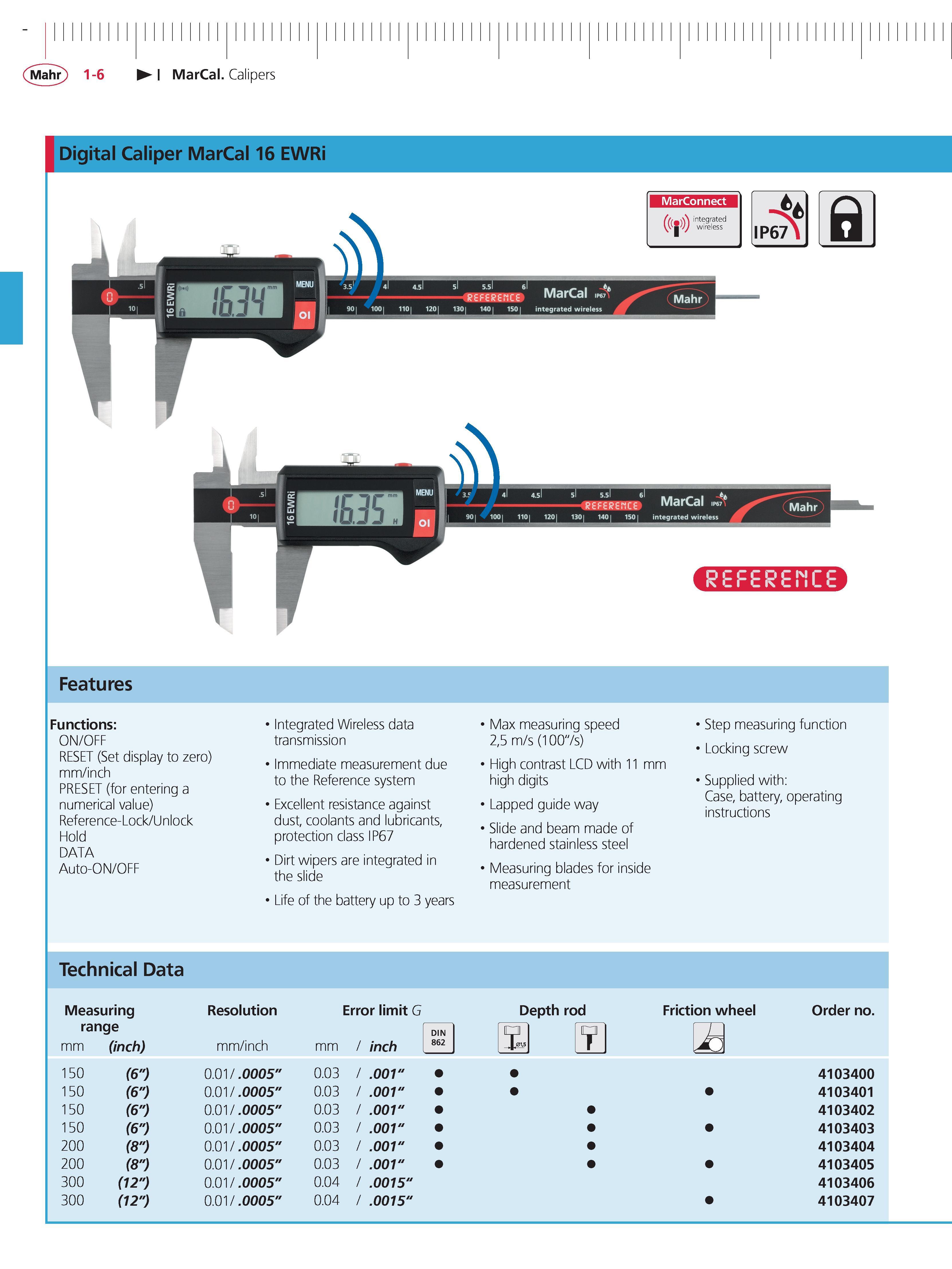 32 Mahr 1-6 MarCal Calipers Digital Caliper MarCal 16 EWRi MarConnect 6a IP67 01 Features Functions ON/OFF RESET (Set display to zero) mm inch PRE Каталог MAHR 2014 Измерительные инструменты приборы и оборудование для линейно-угловых измерений в машиностроении Стр. 1-6 ENG