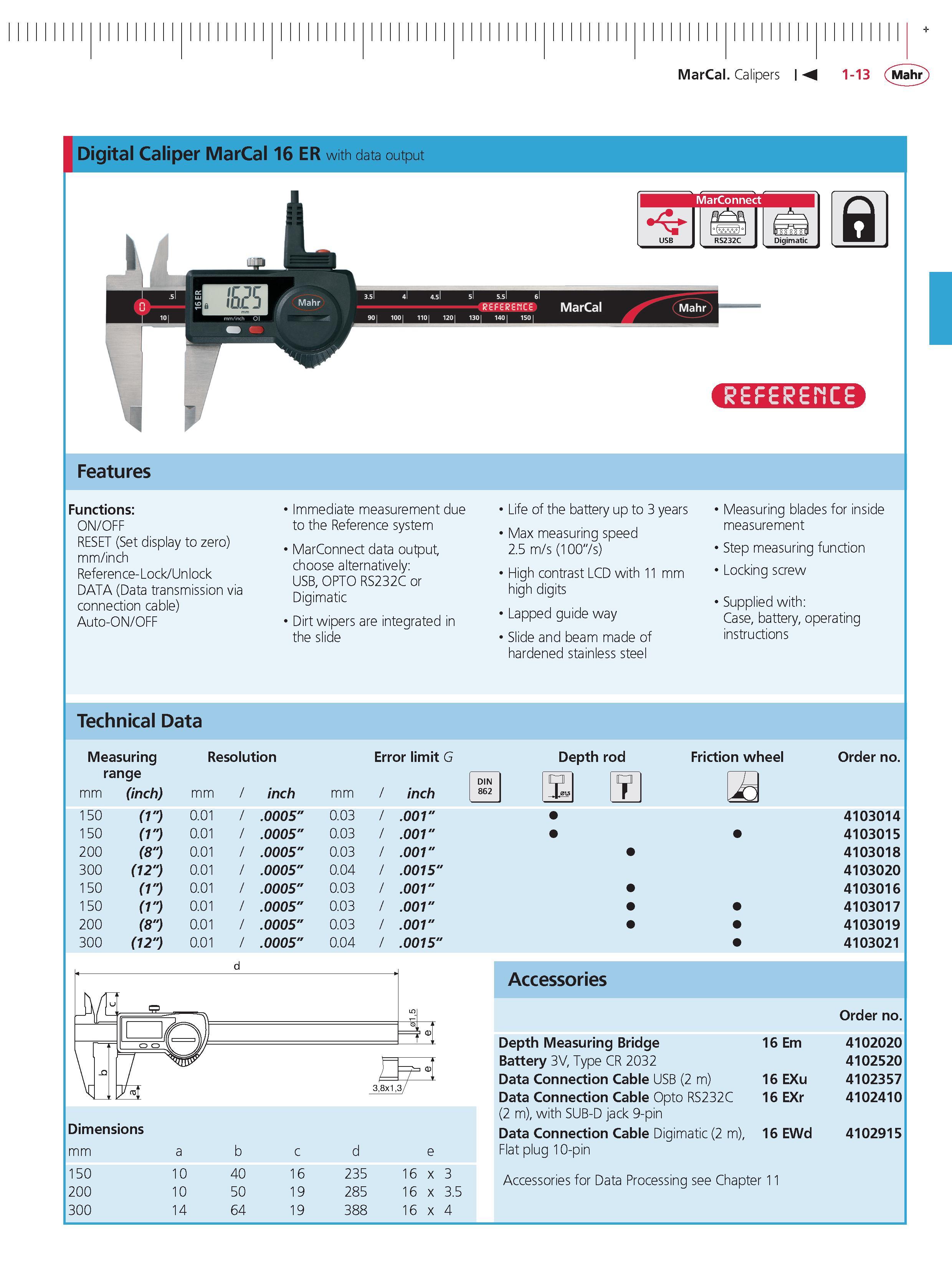 39 MarCal Calipers M 1-13 Mahr + Digital Caliper MarCal 16 ER with data output MarConnect W f Mahr 3 5l 4l 4 51 5l 5 51 6 R F R mC MarCal Mahr mm Каталог MAHR 2014 Измерительные инструменты приборы и оборудование для линейно-угловых измерений в машиностроении Стр. 1-13 ENG