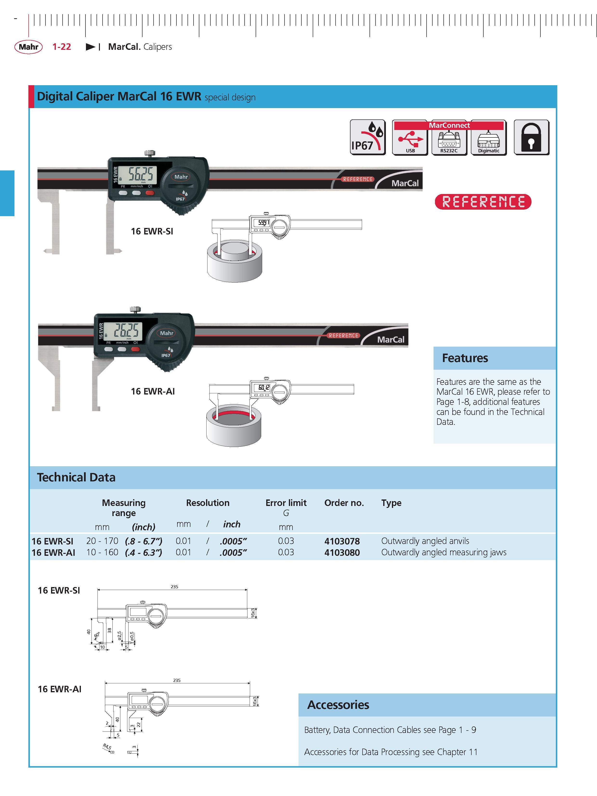 48 Digital Caliper MarCal 16 EWR special design Features Features are the same as the MarCal 16 EWR please refer to Page 1-8 additional features c Каталог MAHR 2014 Измерительные инструменты приборы и оборудование для линейно-угловых измерений в машиностроении Стр. 1-22 ENG