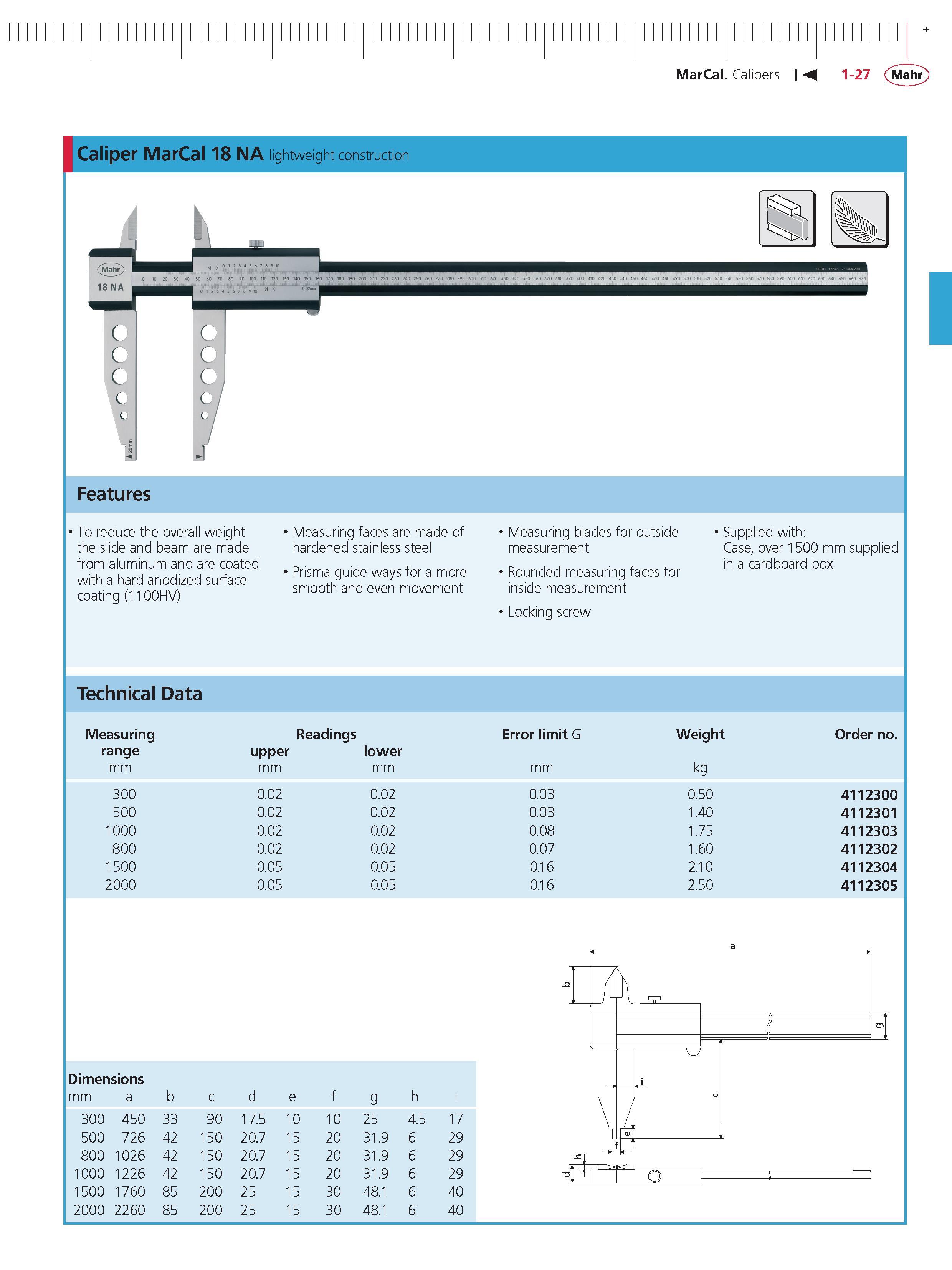 53 Mahr Caliper MarCal 18 NA lightweight construction Features To reduce the overall weight the slide and beam are made from aluminum and are coat Каталог MAHR 2014 Измерительные инструменты приборы и оборудование для линейно-угловых измерений в машиностроении Стр. 1-27 ENG