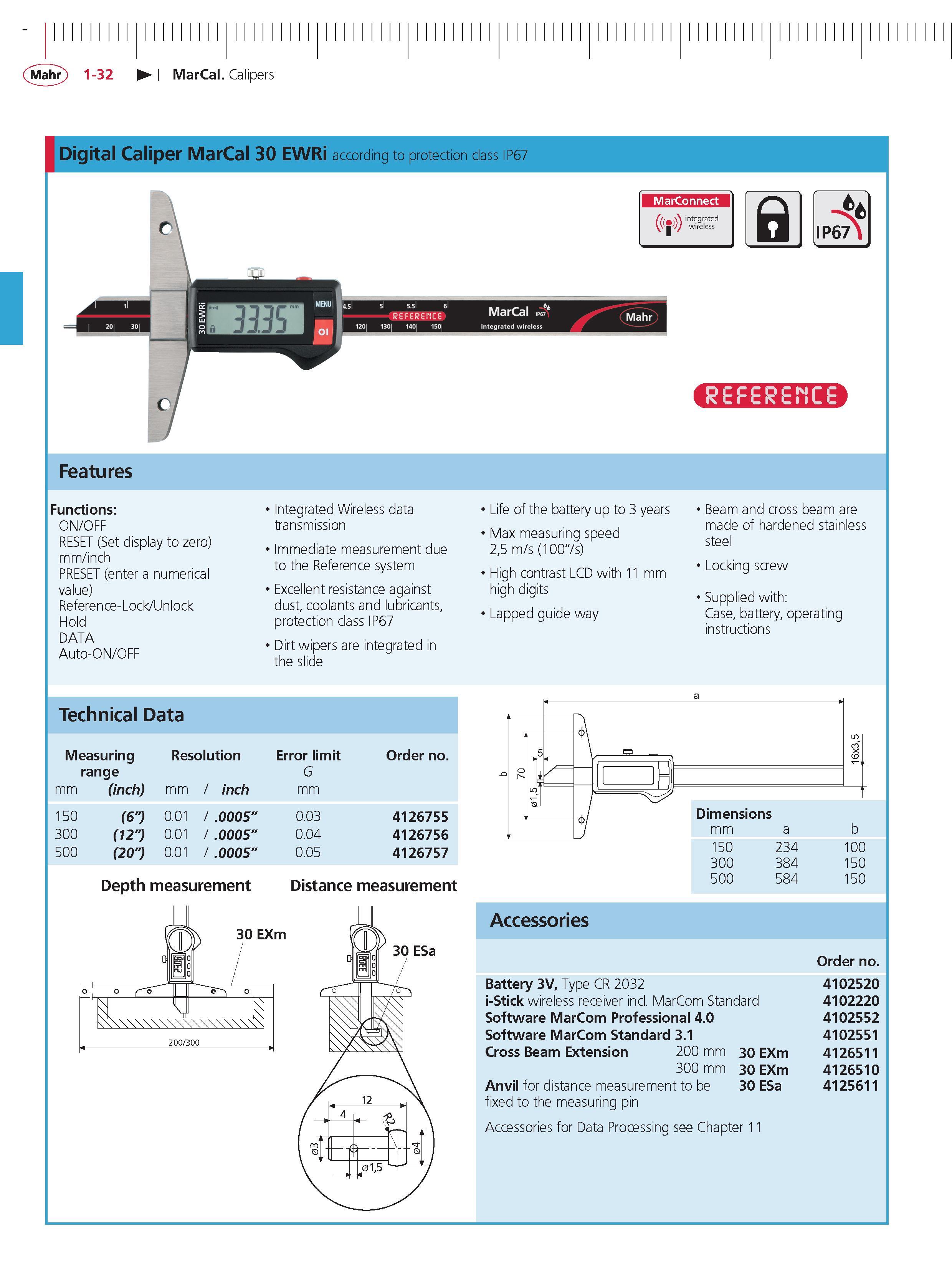 58 Digital Caliper Mahr MarCal 30 EWRi according to protection class IP67 a IP 67 Features Functions ON/OFF RESET (Set display to zero) mm inch PR Каталог MAHR 2014 Измерительные инструменты приборы и оборудование для линейно-угловых измерений в машиностроении Стр. 1-32 ENG