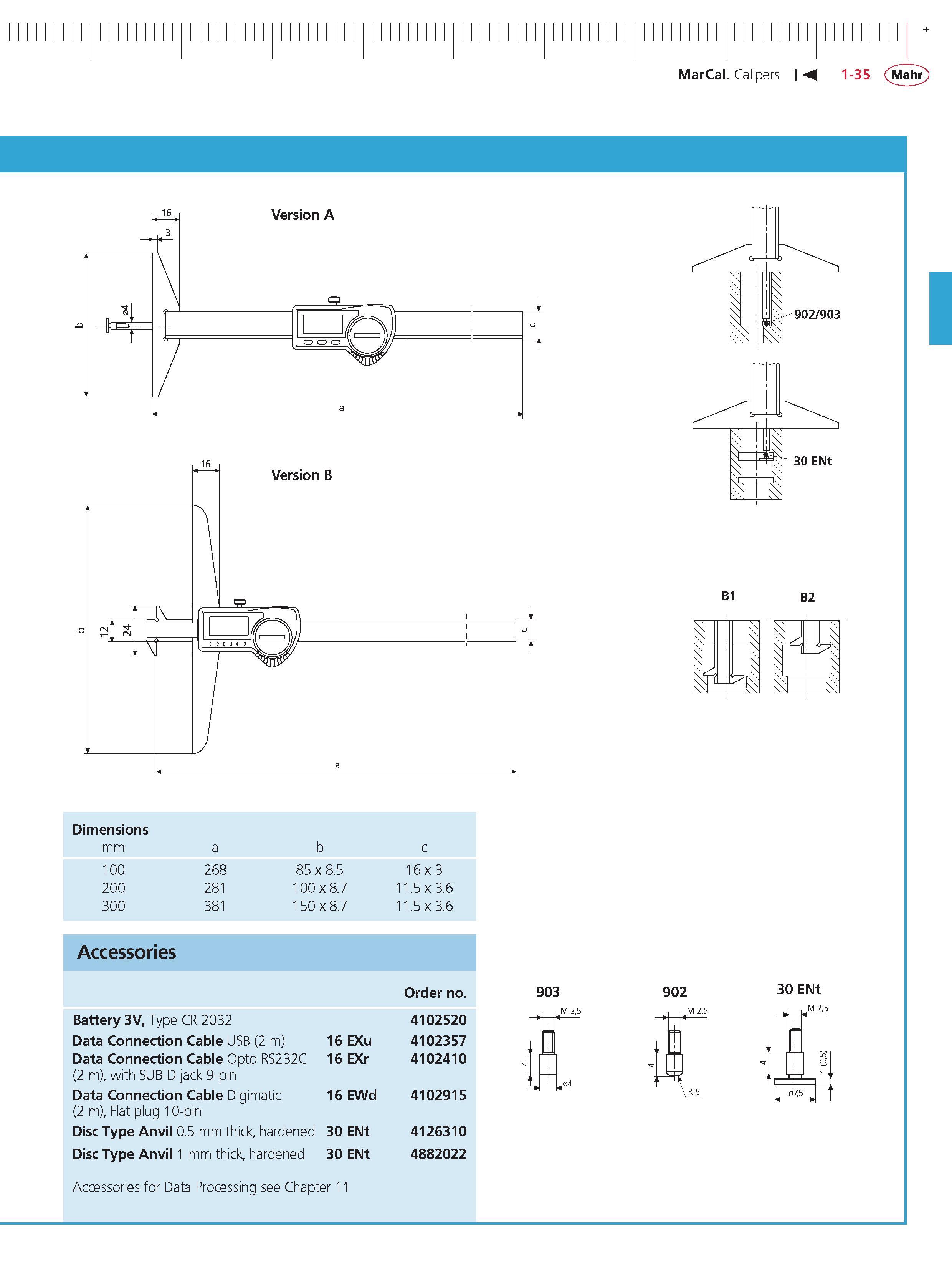 61 MarCal Calipers M 1-35 Mahr Dimensions mm a b c 100 268 85 x 8 5 16 x 3 200 281 100 x 8 7 11 5 x 3 6 300 381 150 x 8 7 11 5 x 3 6 Accessories B Каталог MAHR 2014 Измерительные инструменты приборы и оборудование для линейно-угловых измерений в машиностроении Стр. 1-35 ENG