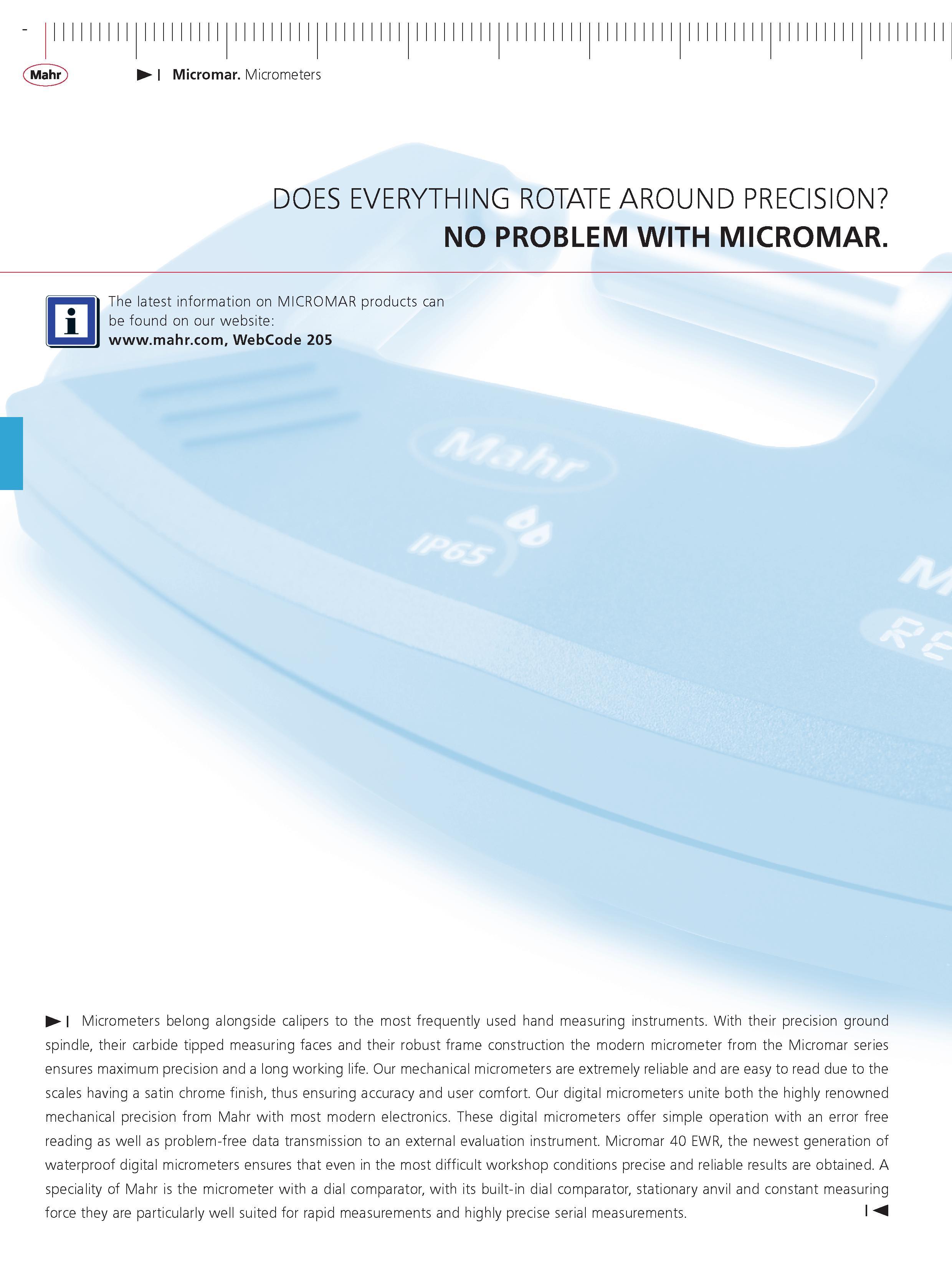84 Mahr Micromar Micrometers DOES EVERYTHING ROTATE AROUND PREGiSiON NO PROBLEM WITH MICROMAR The latest information on MIGROMAR products can be f Каталог MAHR 2014 Измерительные инструменты приборы и оборудование для линейно-угловых измерений в машиностроении Стр.  ENG
