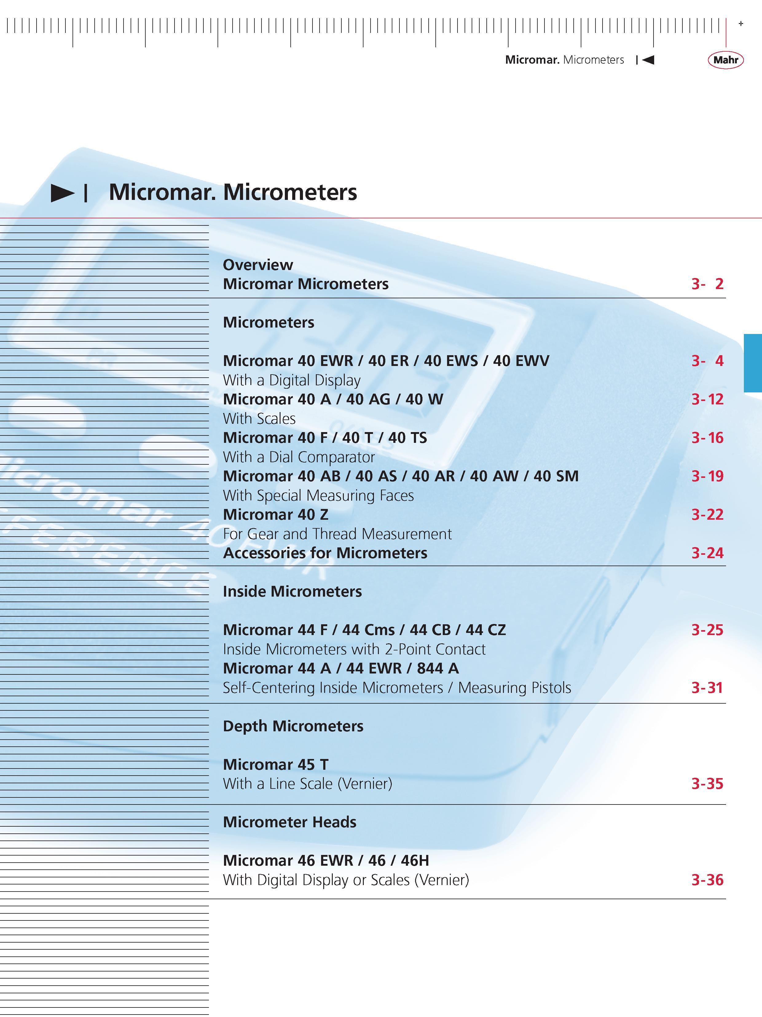 85 Micromar Micrometers M Micromar Micrometers Overview Micromar Micrometers 3- 2 Micrometers Micromar 40 EWR 40 ER 40 EWS 40 EWV 3- 4 With a Digi Каталог MAHR 2014 Измерительные инструменты приборы и оборудование для линейно-угловых измерений в машиностроении Стр.  ENG