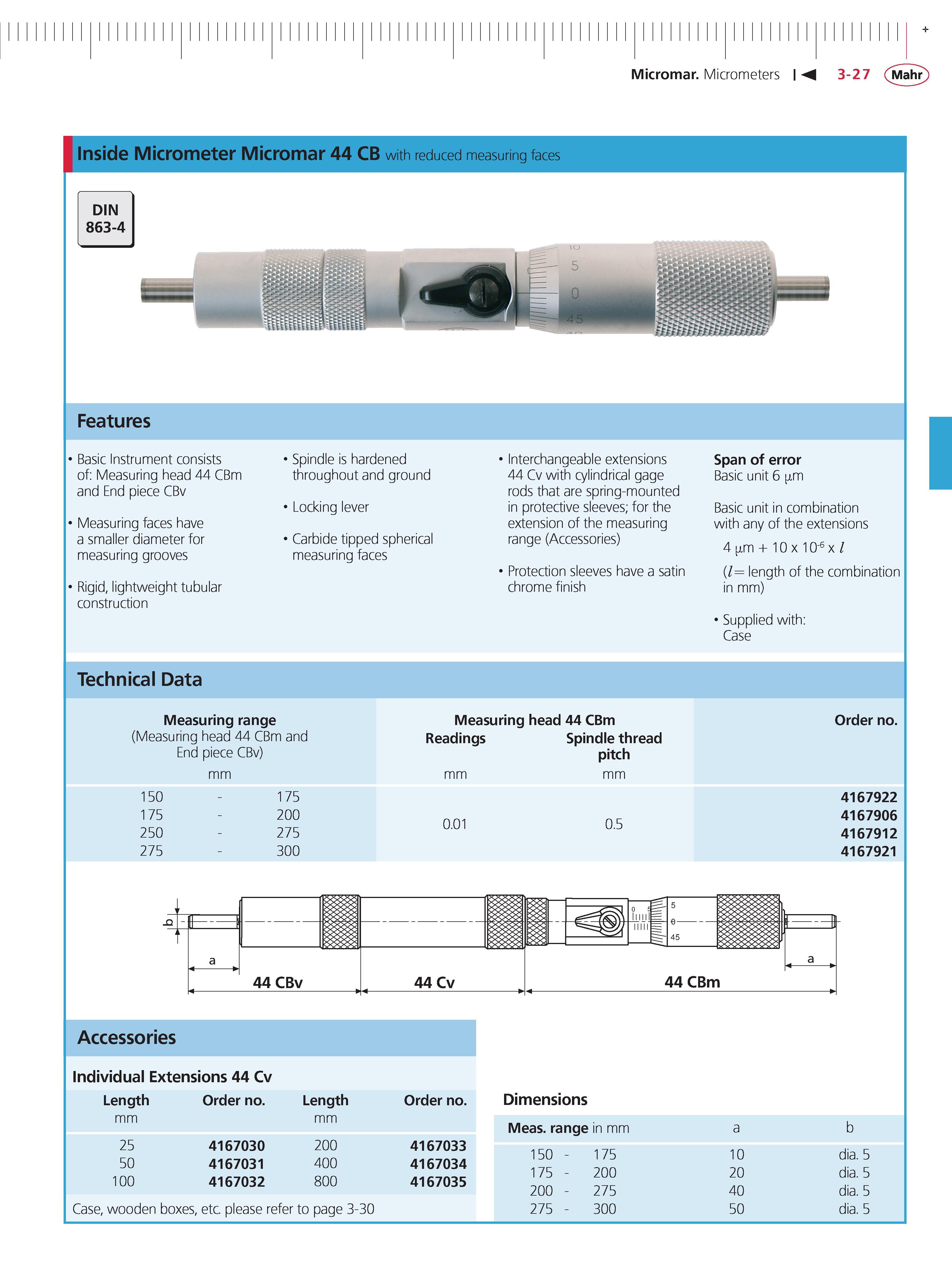 111 Micromar Micrometers 3-27 Mahr + Inside Micrometer Micromar 44 CB with reduced measuring faces Features Basic Instrument consists of Measuring Каталог MAHR 2014 Измерительные инструменты приборы и оборудование для линейно-угловых измерений в машиностроении Стр. 3-27 ENG