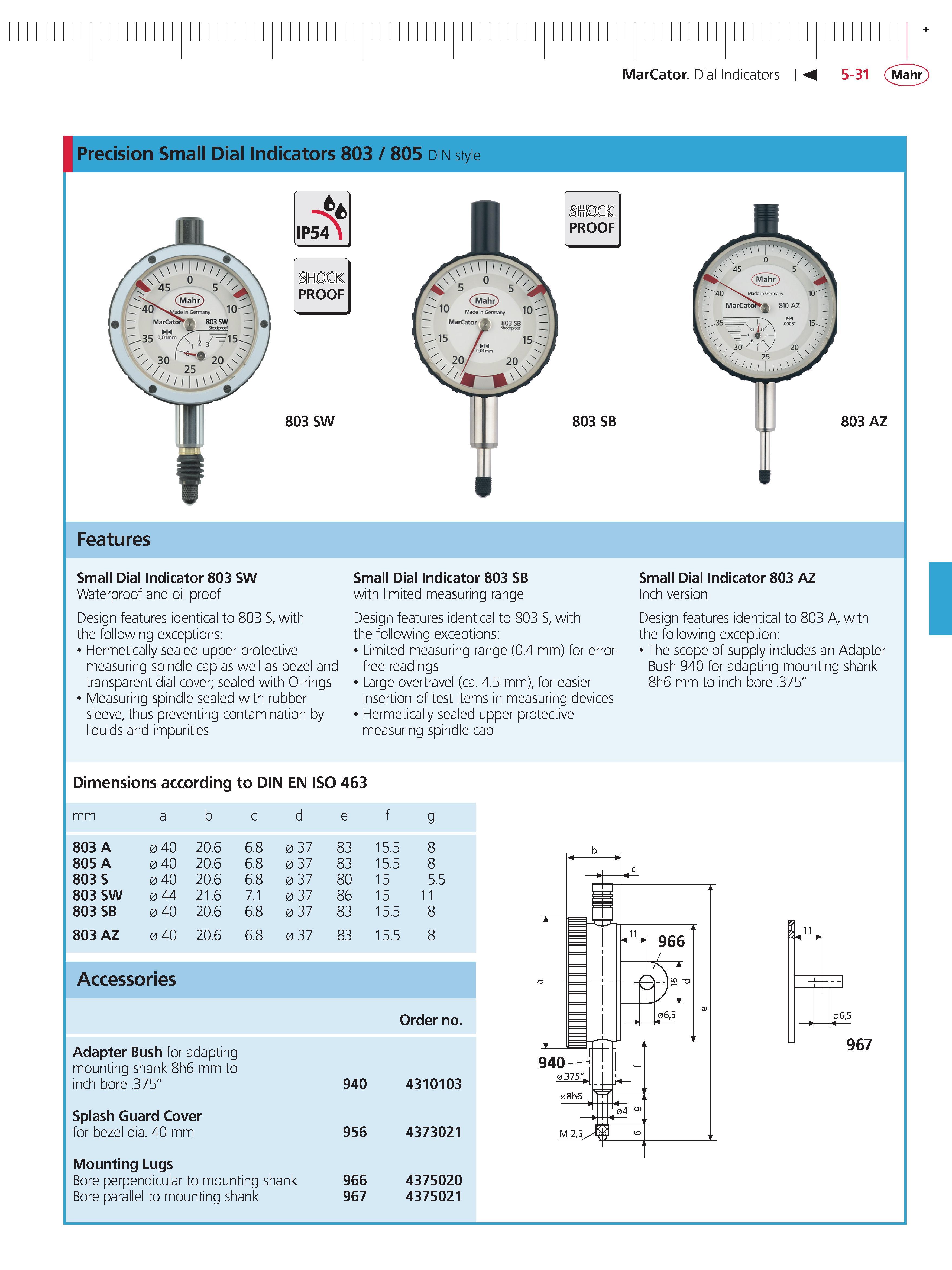 169 MarCator Dial Indicators 5-31 Mahr Precision Small Dial Indicators 803 805 din style 803 Sw 803 SB 803 AZ Features Small Dial Indicator 803 Sw Каталог MAHR 2014 Измерительные инструменты приборы и оборудование для линейно-угловых измерений в машиностроении Стр. 5-31 ENG