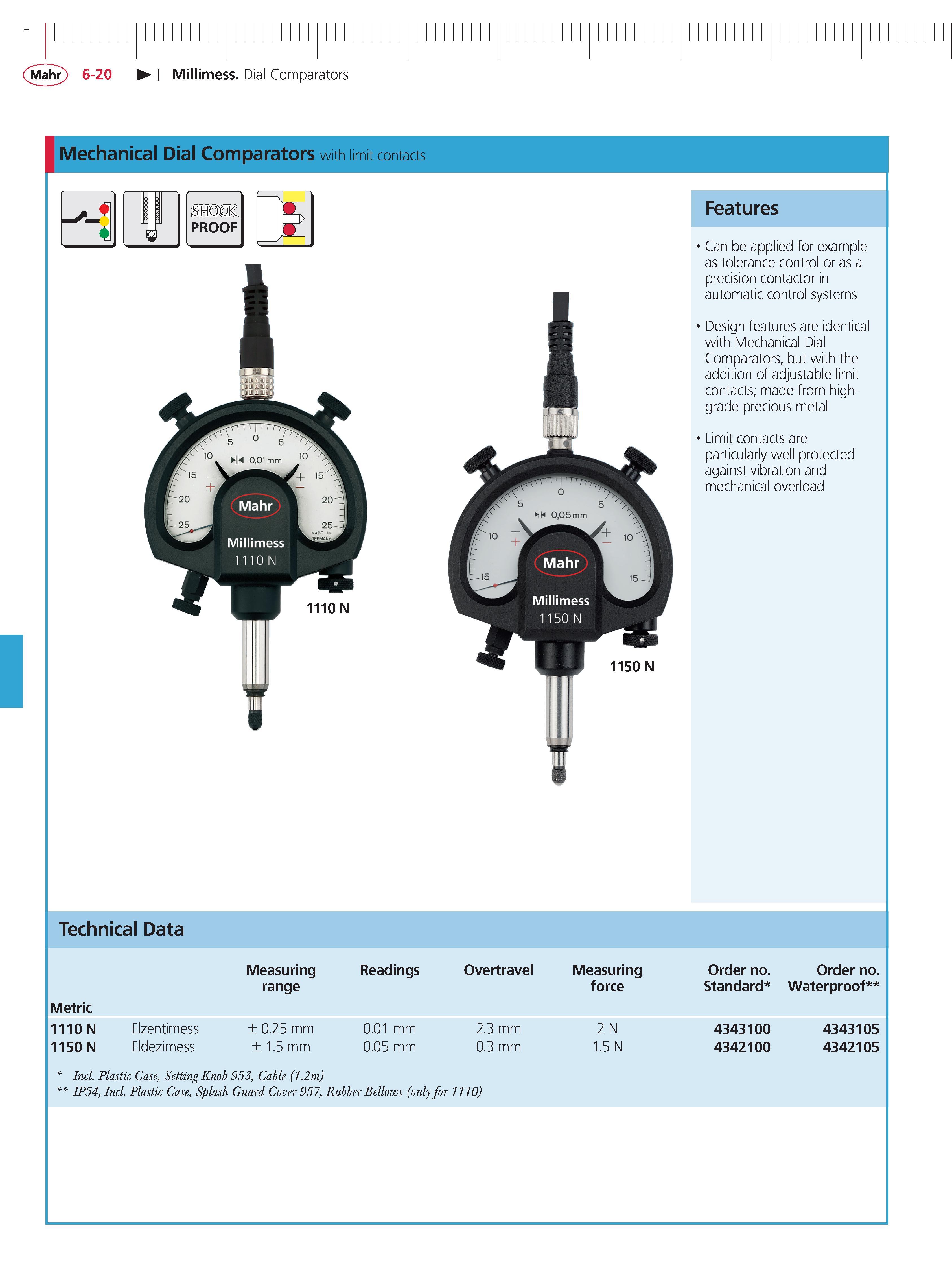 218 Mahr 6-20 Millimess Dial Comparators Mechanical Dial Comparators with limit contacts PROOF Features Can be applied for example as tolerance con Каталог MAHR 2014 Измерительные инструменты приборы и оборудование для линейно-угловых измерений в машиностроении Стр. 6-20 ENG