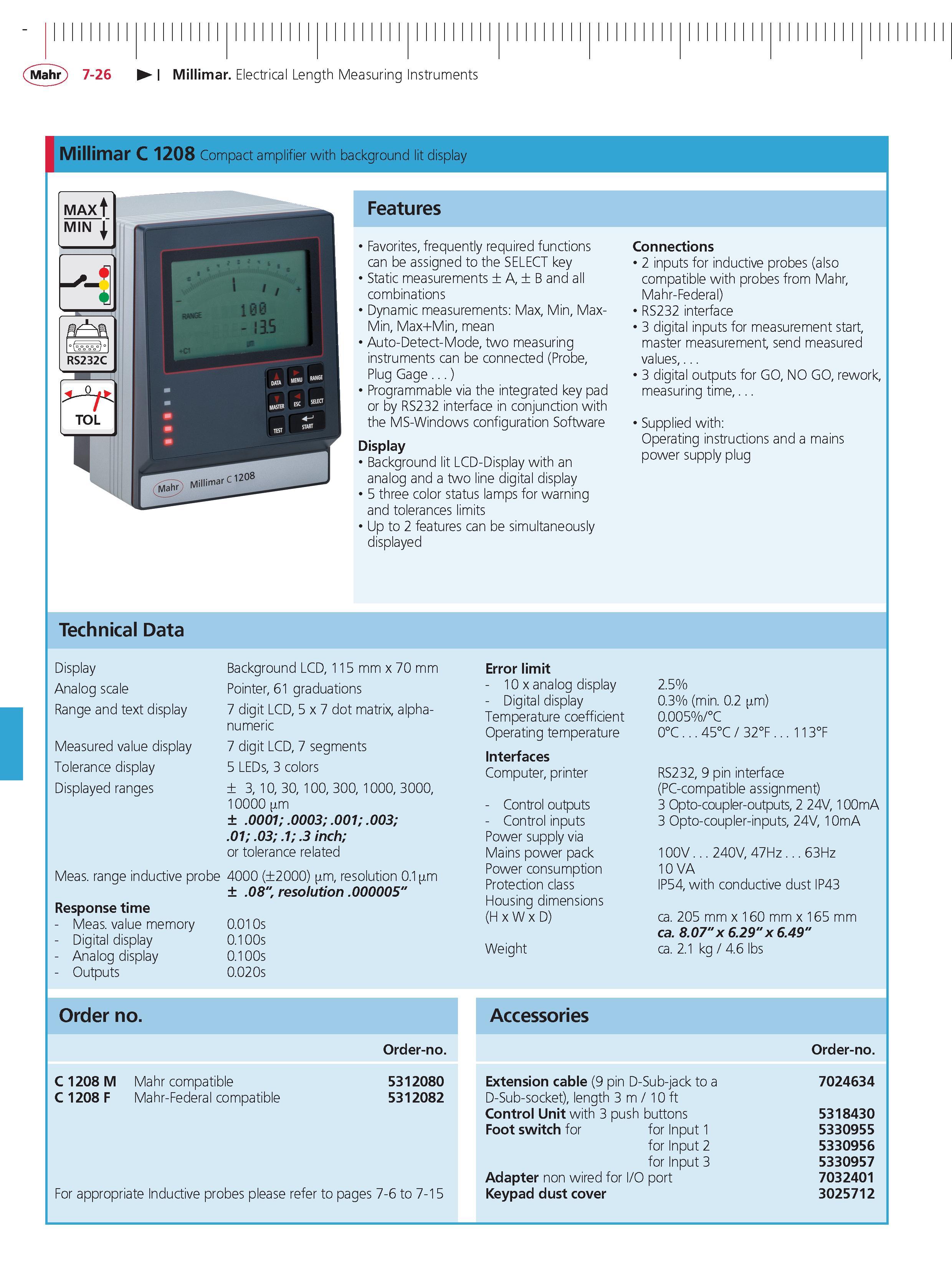 246 Mahr 7-26 Millimar Electrical Length Measuring Instruments Millimar C 1208 Compact amplifier with background lit display Features Favorites fre Каталог MAHR 2014 Измерительные инструменты приборы и оборудование для линейно-угловых измерений в машиностроении Стр. 7-26 ENG