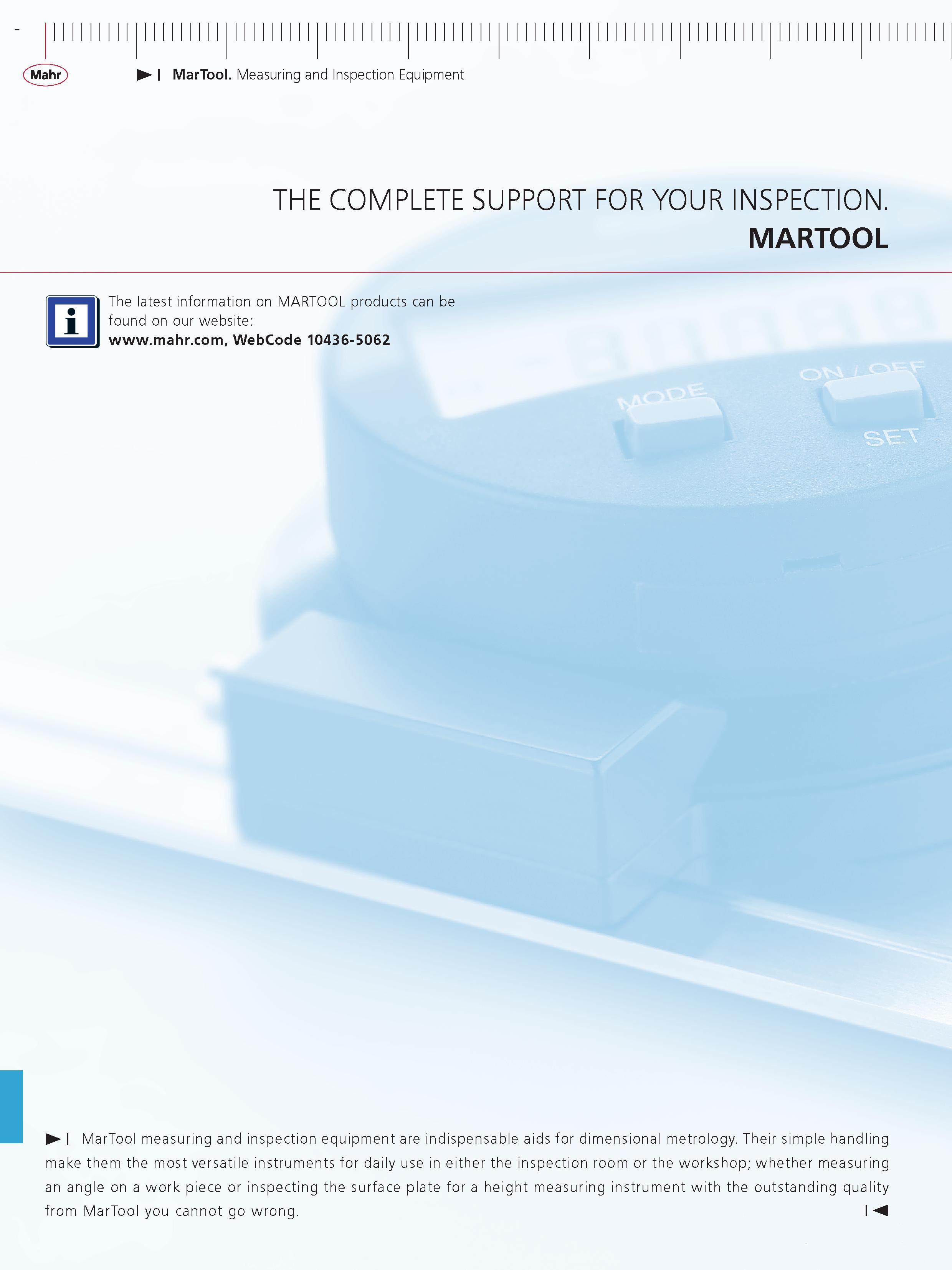 418 Mahr MarTool Measuring and inspection Equipment THE COMPLETE SUPPORT FOR YOUR iNSPECTiON MARTOOL The latest information on MarTool products can Каталог MAHR 2014 Измерительные инструменты приборы и оборудование для линейно-угловых измерений в машиностроении Стр.  ENG