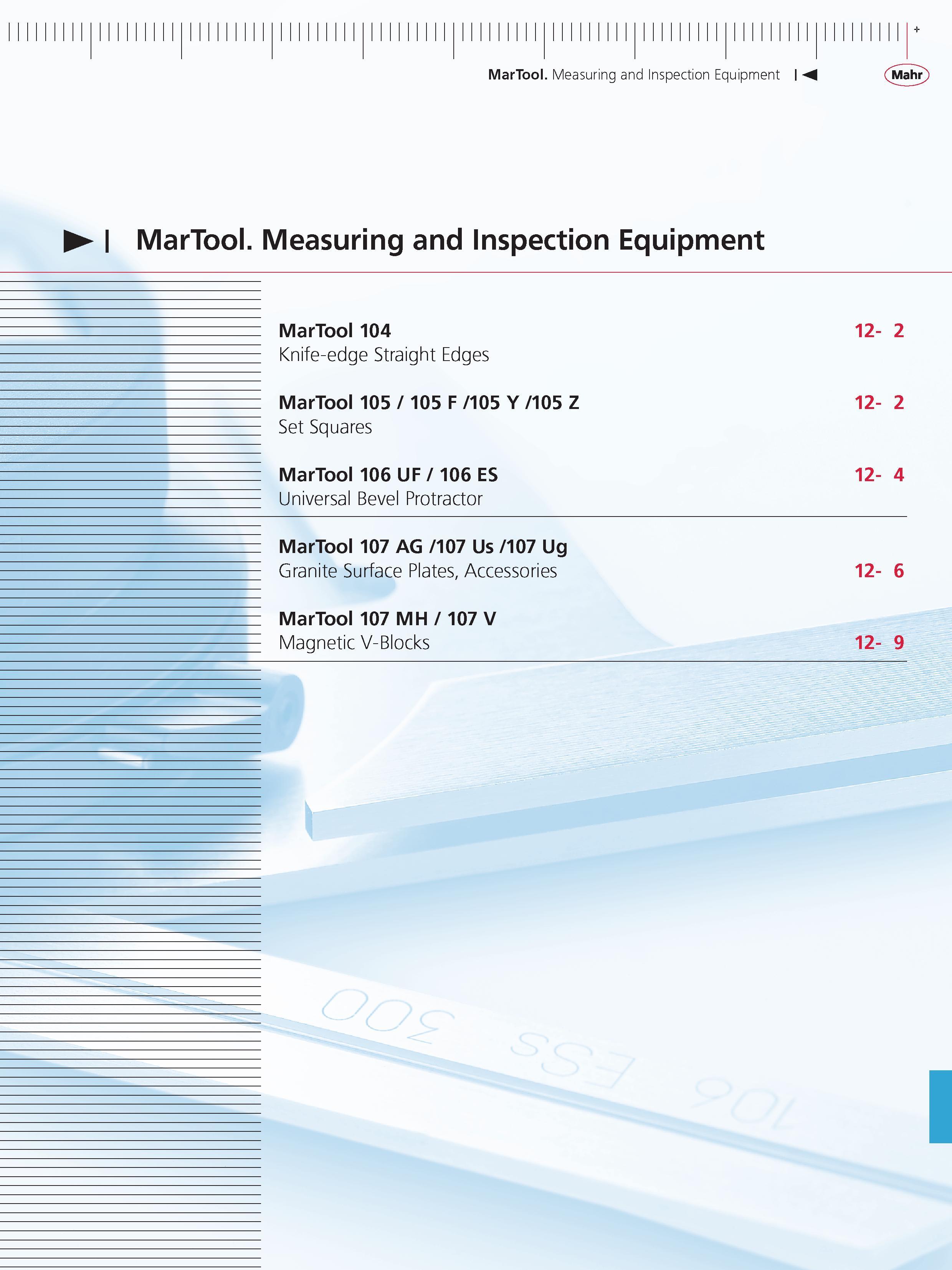 419 MarTool Measuring and inspection Equipment M MarTool Measuring and Inspection Equipment MarTool 104 Knife-edge Straight Edges Manool 105 105 F Каталог MAHR 2014 Измерительные инструменты приборы и оборудование для линейно-угловых измерений в машиностроении Стр.  ENG