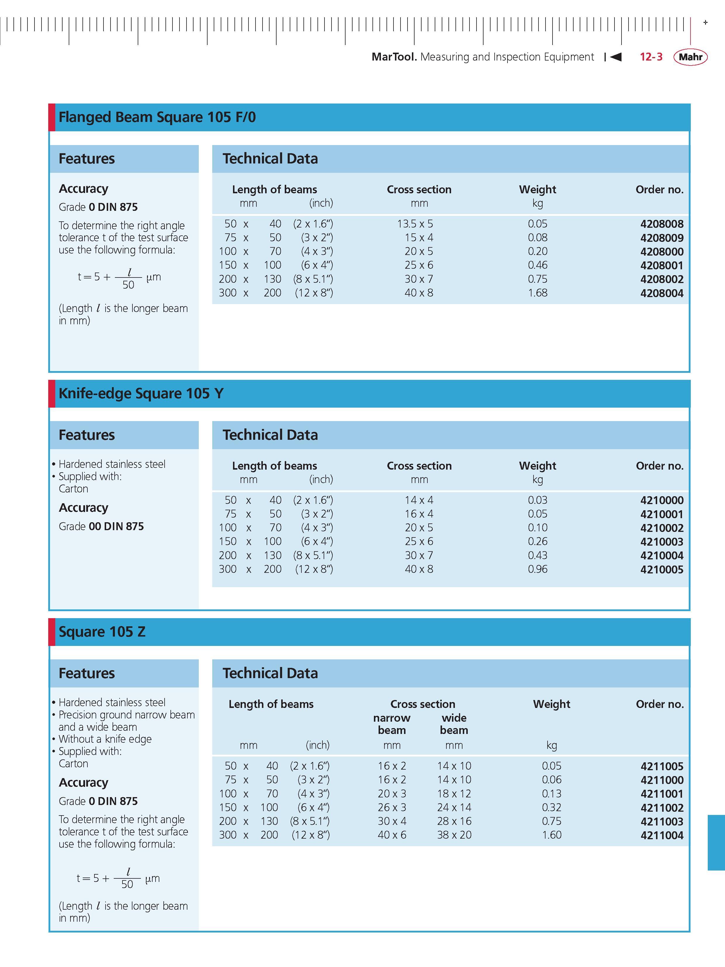 421 MarTool Measuring and Inspection Equipment M 12-3 Mahr Flanged Beam Square 105 F 0 Features Technical Data Accuracy Grade 0 DIN 875 To determin Каталог MAHR 2014 Измерительные инструменты приборы и оборудование для линейно-угловых измерений в машиностроении Стр. 12-3 ENG