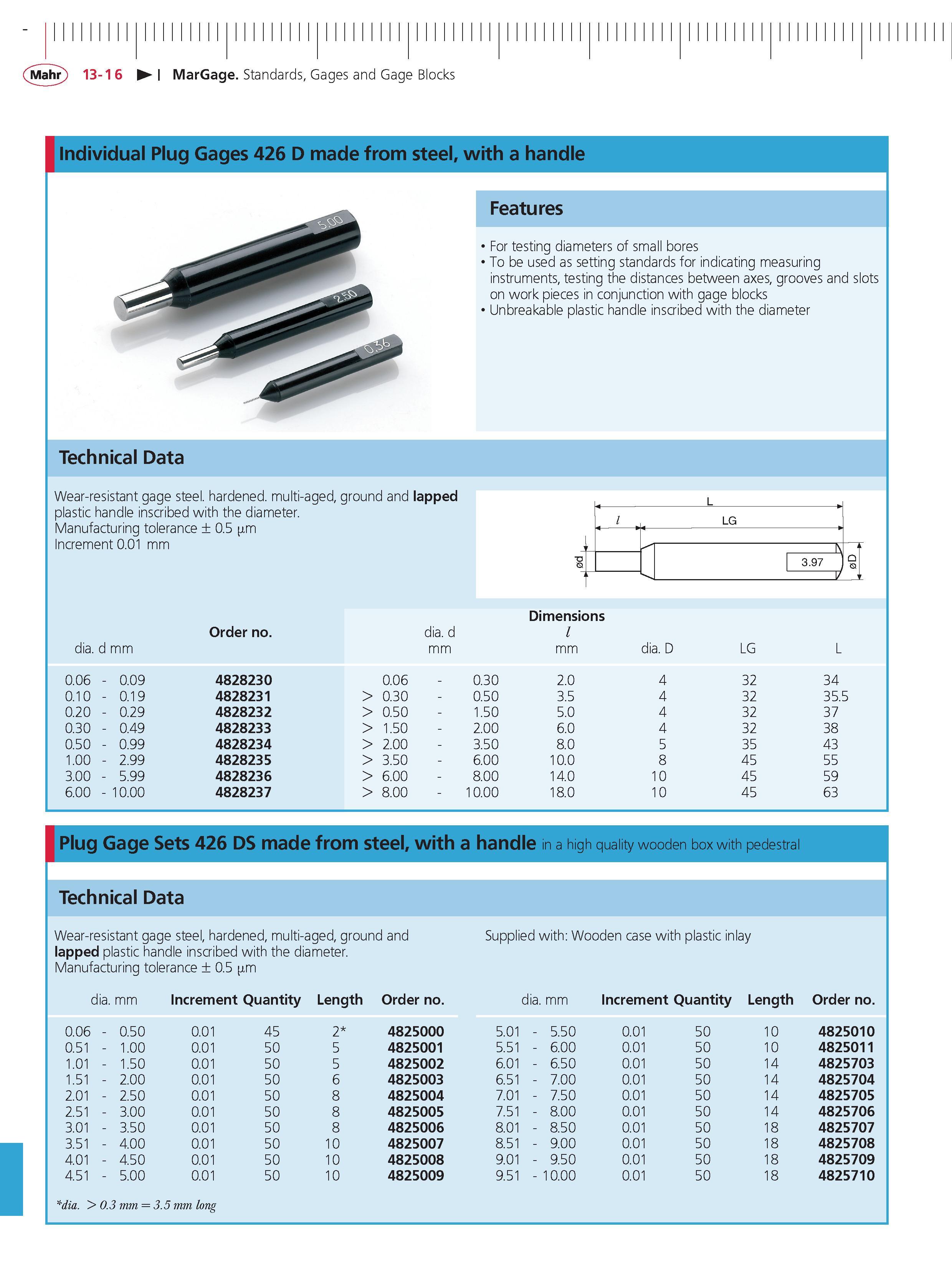 442 Mahr 13-16 MarGage Standards Gages and Gage Blocks Individual Plug Gages 426 D made from steel with a handle Features For testing diameters of Каталог MAHR 2014 Измерительные инструменты приборы и оборудование для линейно-угловых измерений в машиностроении Стр. 13-16 ENG