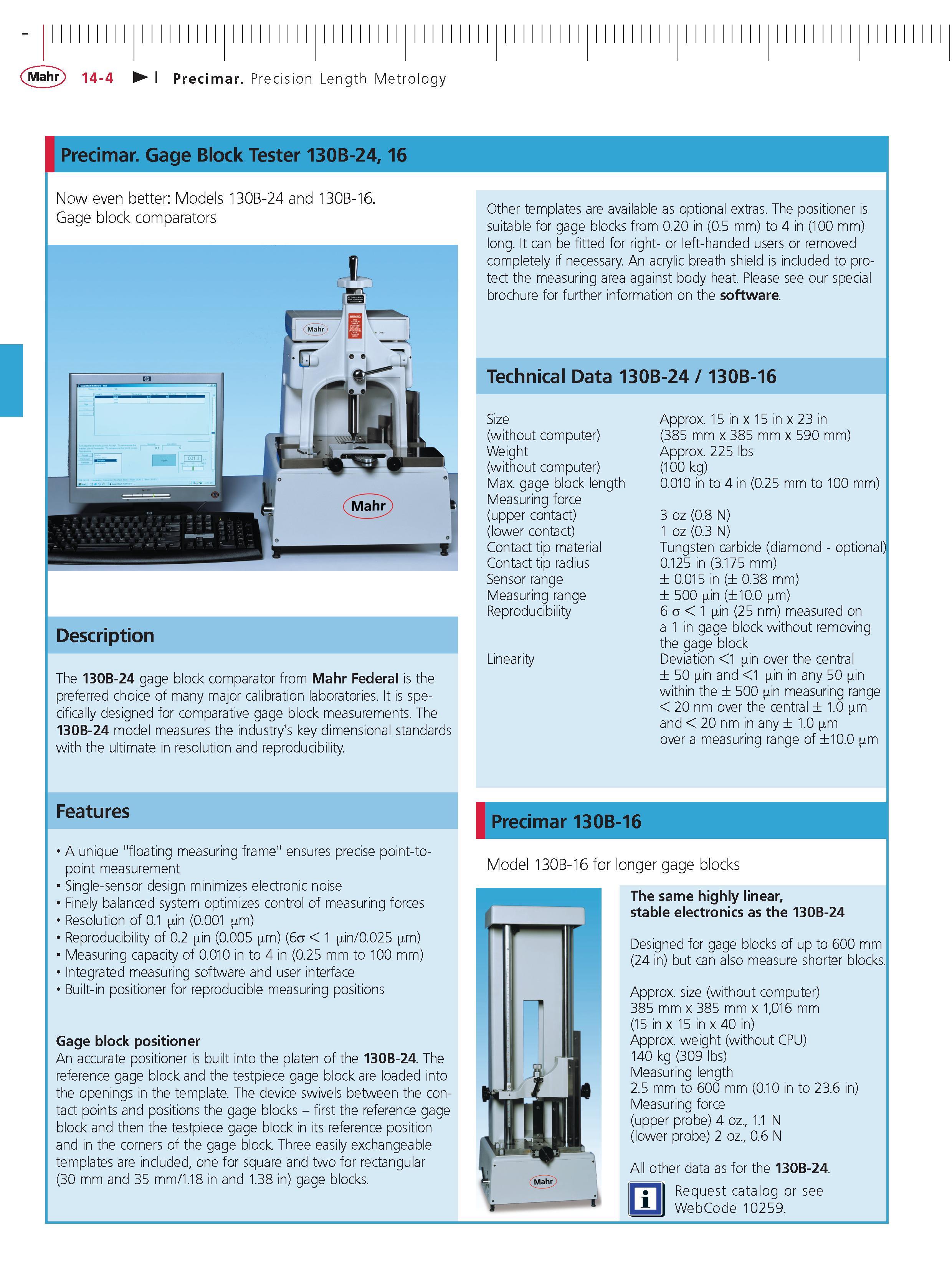 452 Precimar Gage Block Tester 130B-24 16 Now even better Models 130B-24 and 130B-16 Gage block comparators Description The 130B-24 gage block comp Каталог MAHR 2014 Измерительные инструменты приборы и оборудование для линейно-угловых измерений в машиностроении Стр. 14-4 ENG