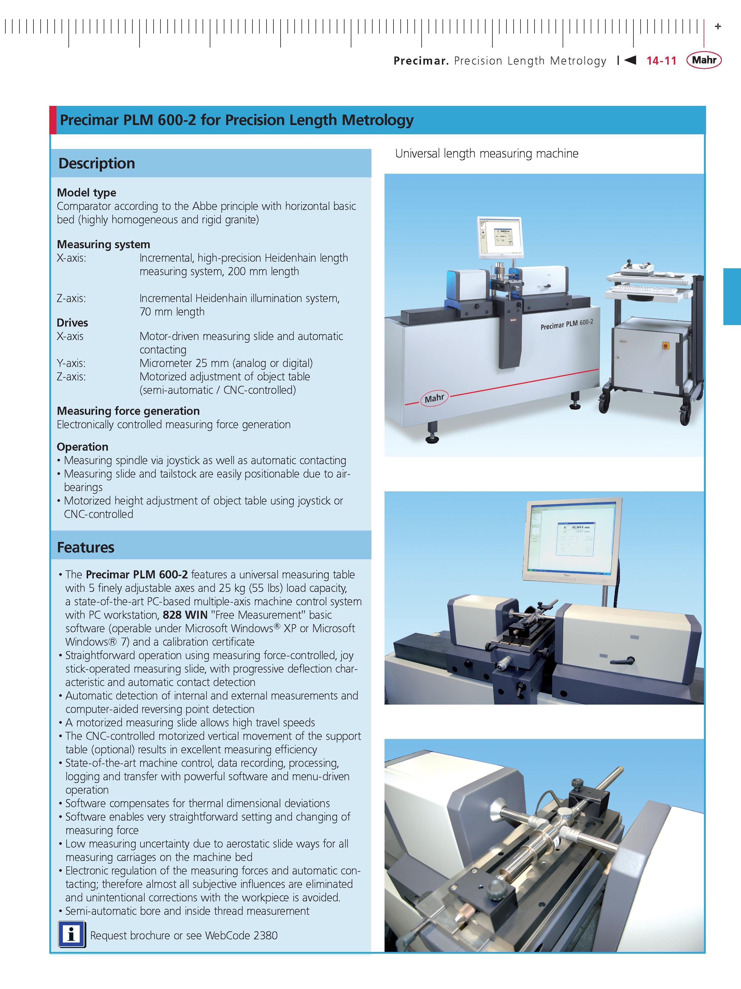 459 Precimar Precision Length Metrology 14-11 Mahr Precimar PLM 600-2 for Precision Length Metrology Description Model type Comparator according to Каталог MAHR 2014 Измерительные инструменты приборы и оборудование для линейно-угловых измерений в машиностроении Стр. 14-11 ENG