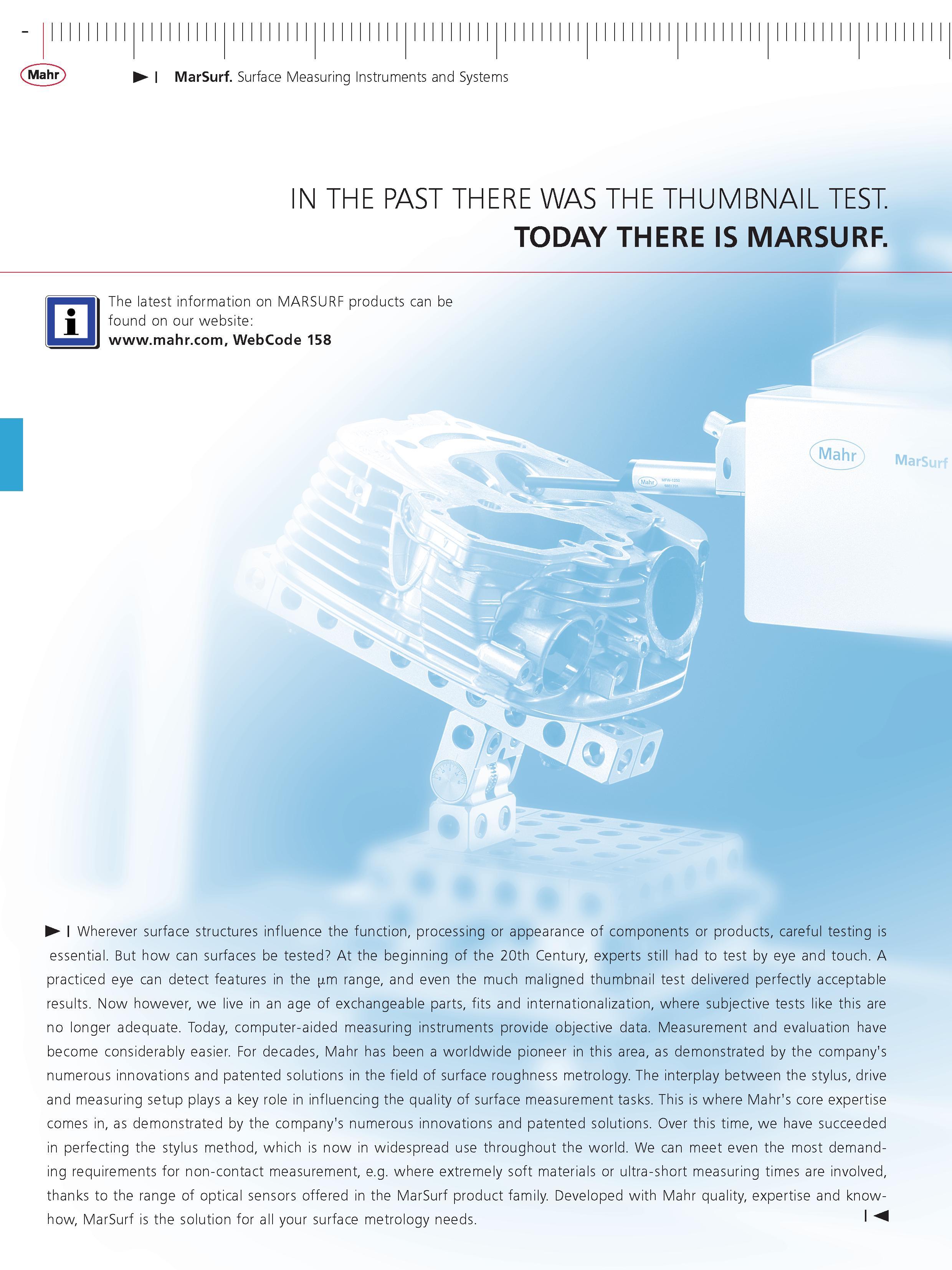 461 Mahr MarSurf Surface Measuring Instruments and Systems IN THE PAST THERE WAS THE THUMBNAIL TEST TODAY THERE IS MARSURF Wherever surface structu Каталог MAHR 2014 Измерительные инструменты приборы и оборудование для линейно-угловых измерений в машиностроении Стр.  ENG
