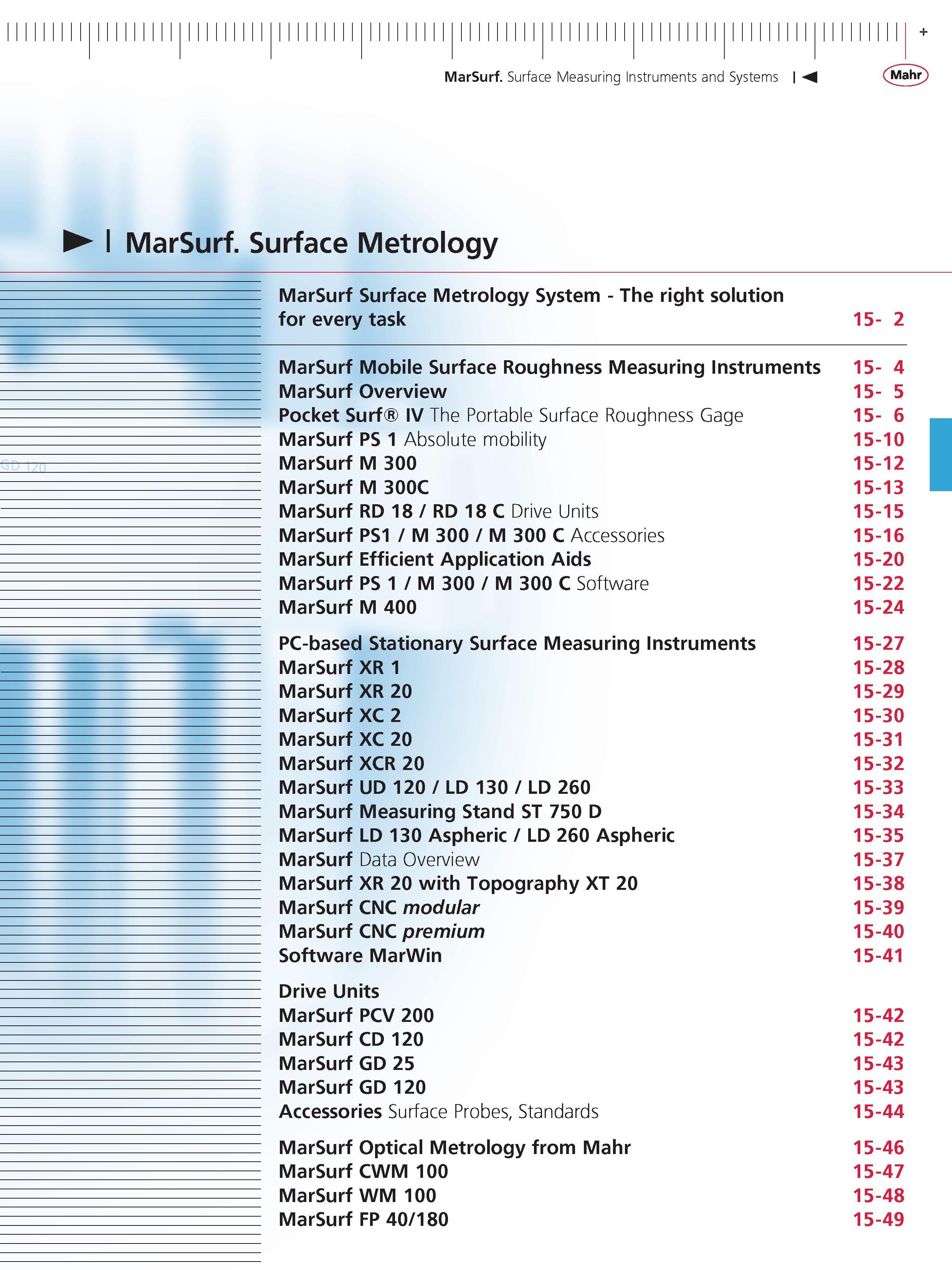 462 MarSurf Surface Measuring Instruments and Systems Mahr + MarSurf Surface Metrology MarSurf Surface Metrology System - The right solution for ev Каталог MAHR 2014 Измерительные инструменты приборы и оборудование для линейно-угловых измерений в машиностроении Стр.  ENG